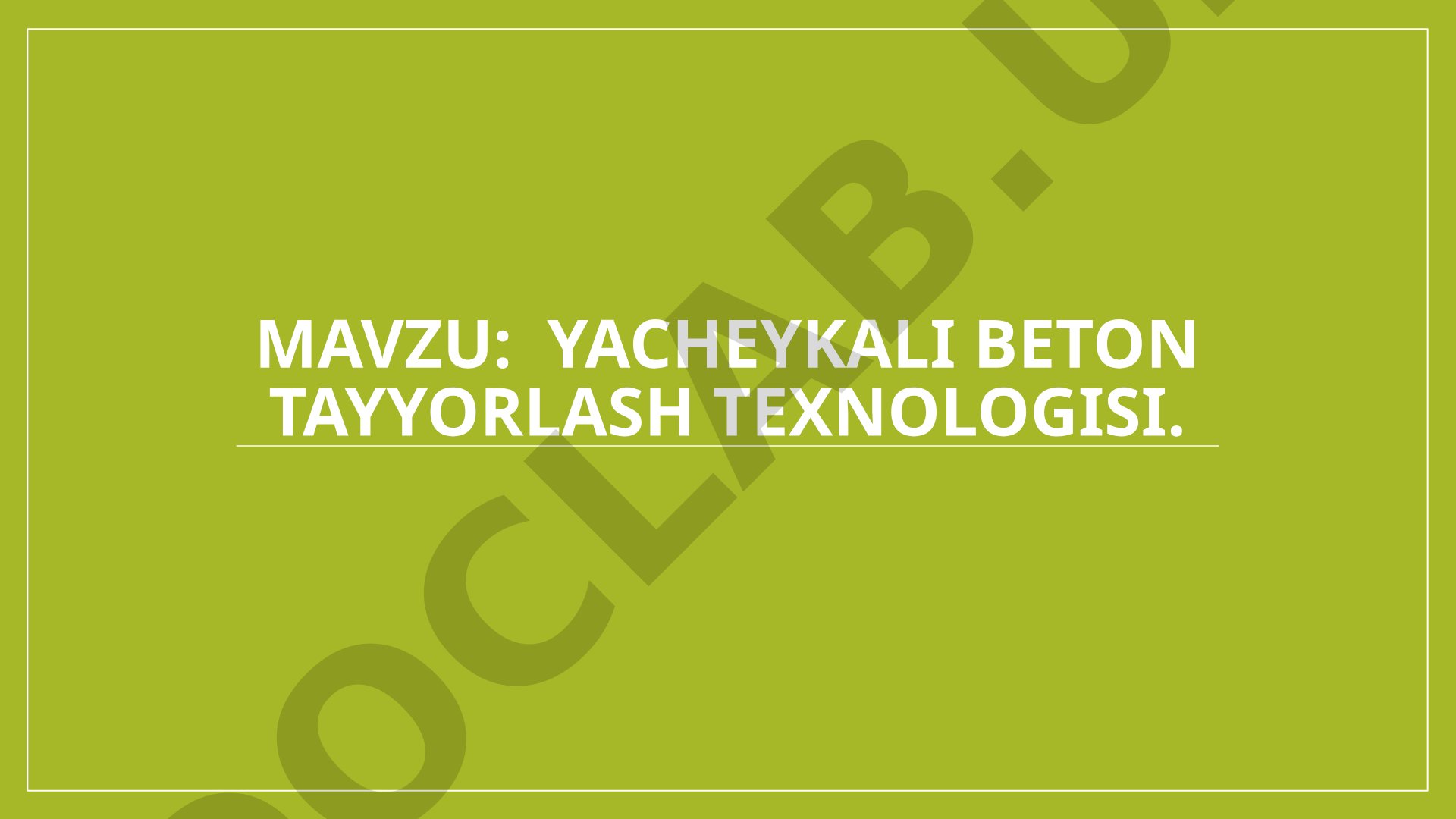 Yacheykali beton tayyorlash texnologisi