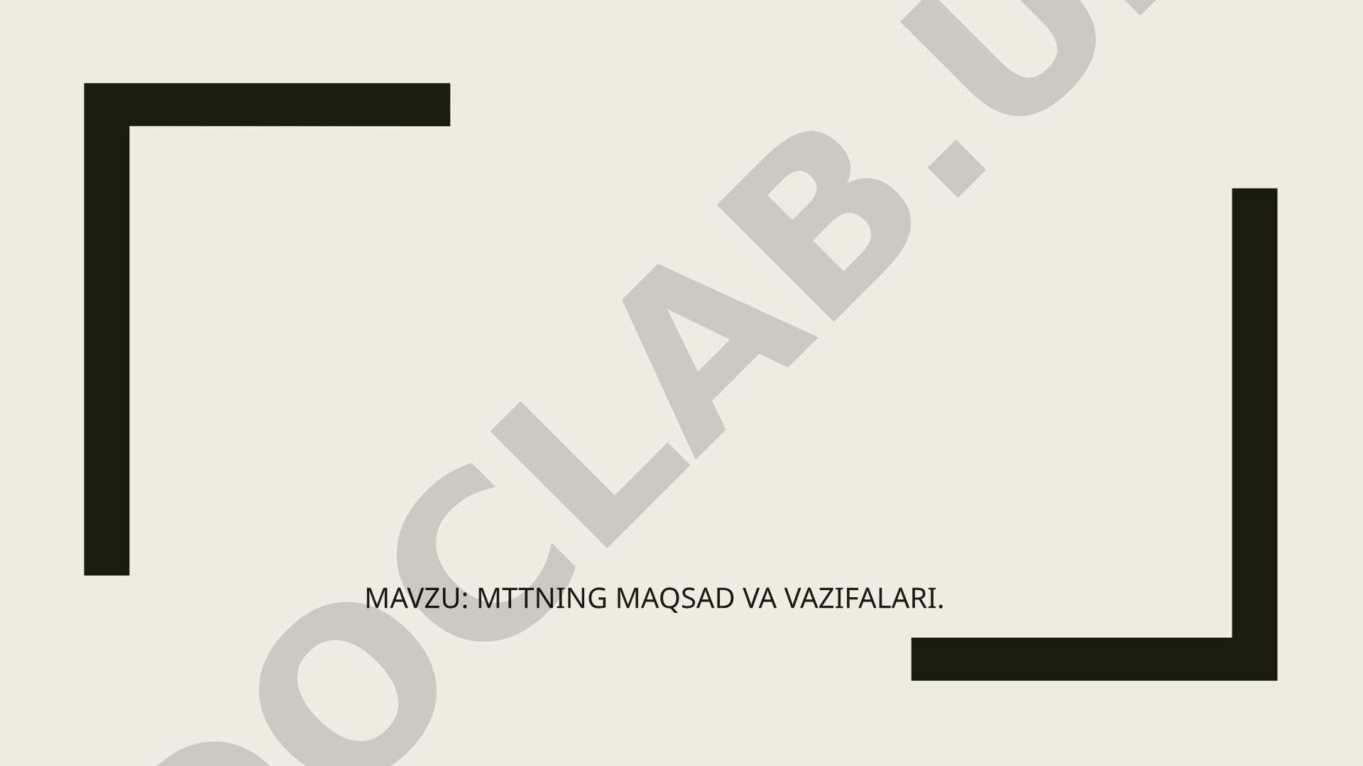 MTTning maqsad va vazifalari
