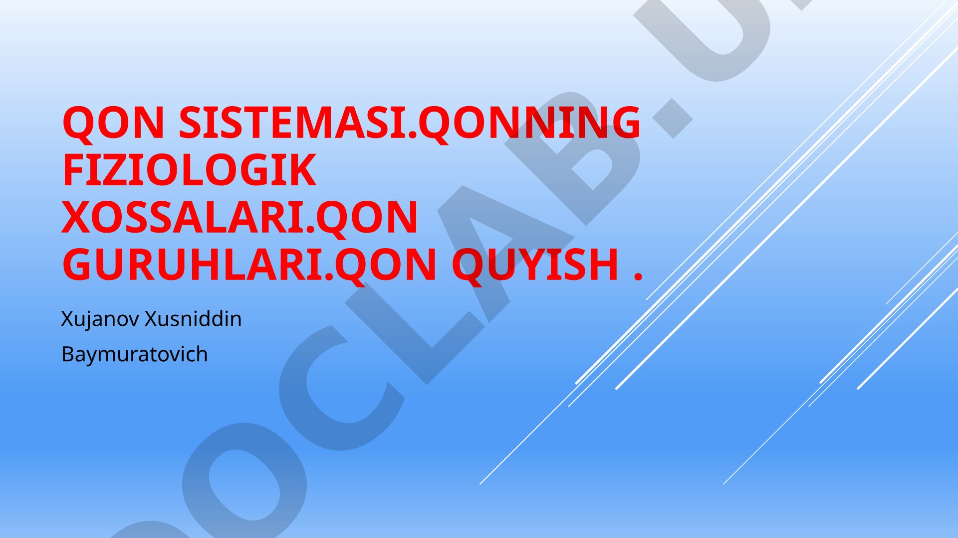 Qon sistemasi va qonning fiziologik xossalari