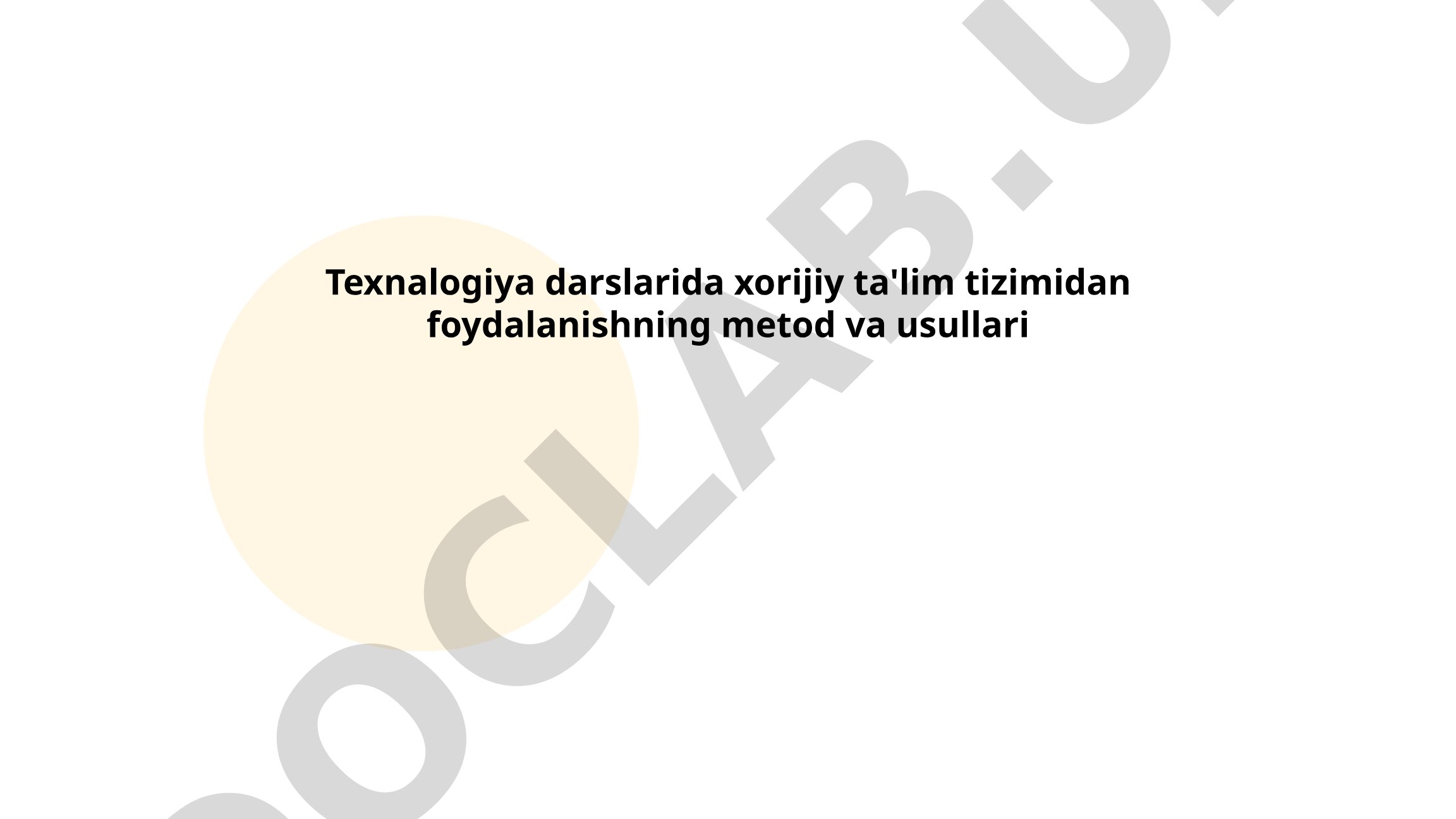 Texnalogiya darslarida xorijiy ta'lim tizimidan foydalanishning metod va usullari