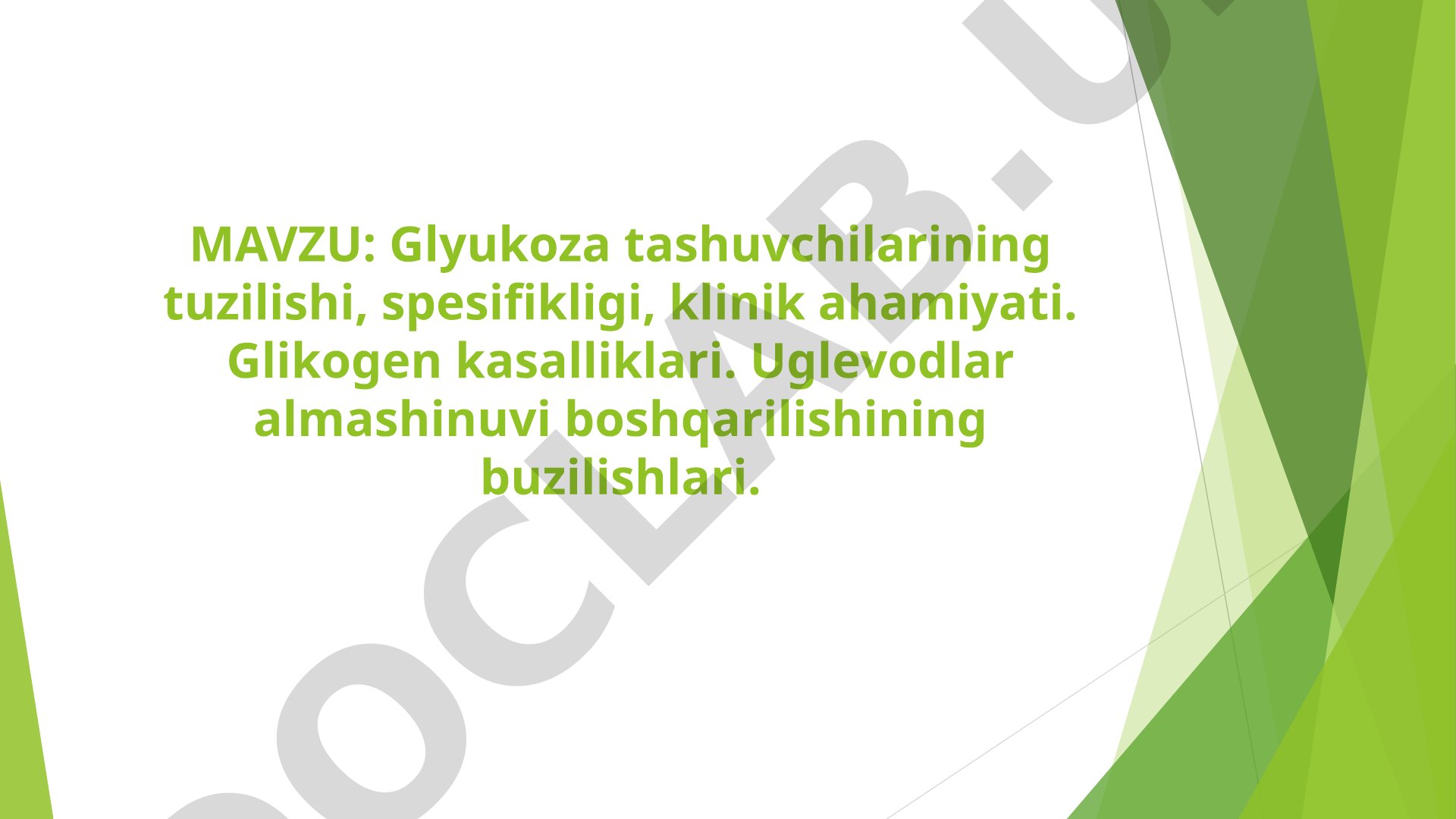 Glyukoza tashuvchilarining tuzilishi, spesifikligi, klinik ahamiyati. Glikogen kasalliklari. Uglevodlar almashinuvi boshqarilishining buzilishlari