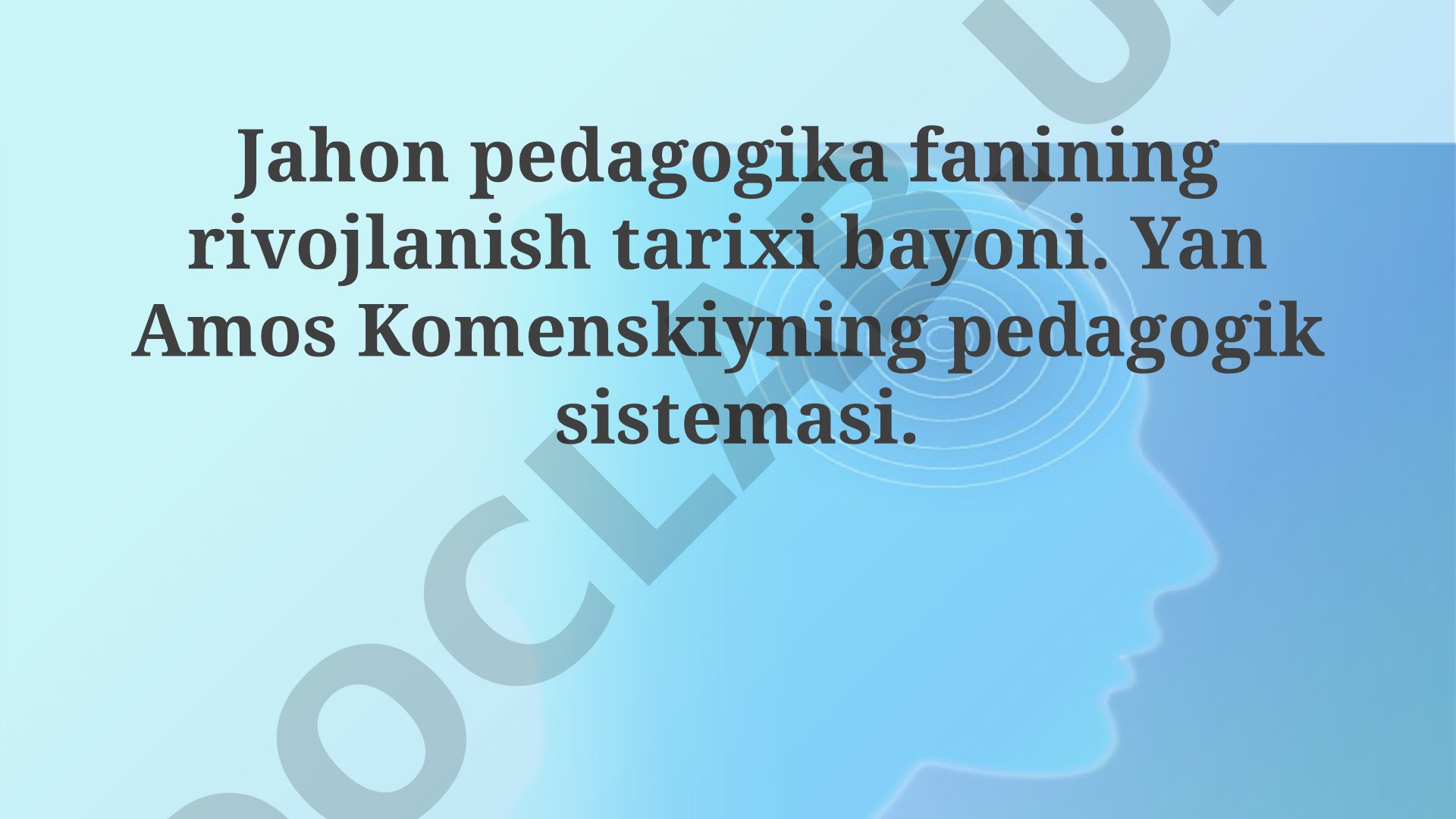Jahon pedagogika fanining rivojlanish tarixi va Yan Amos Komenskiyning pedagogik tizimi