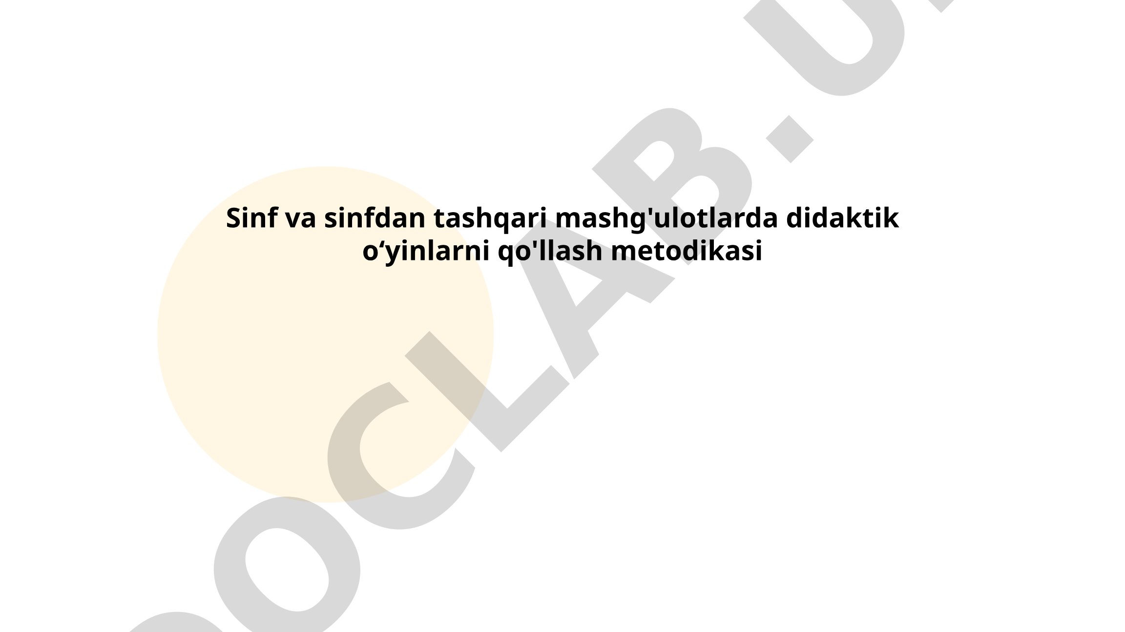 Sinf va sinfdan tashqari mashg'ulotlarda didaktik o'yinlarni qo'llash metodikasi