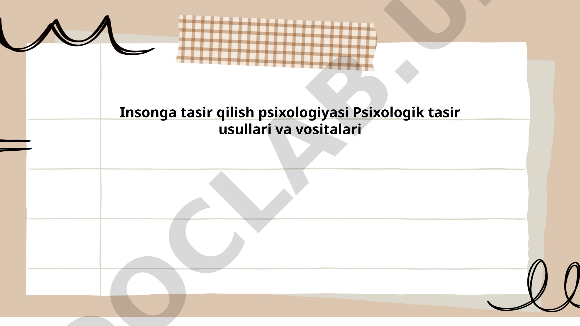 Insonga tasir qilish psixologiyasi Psixologik tasir usullari Va vositalari