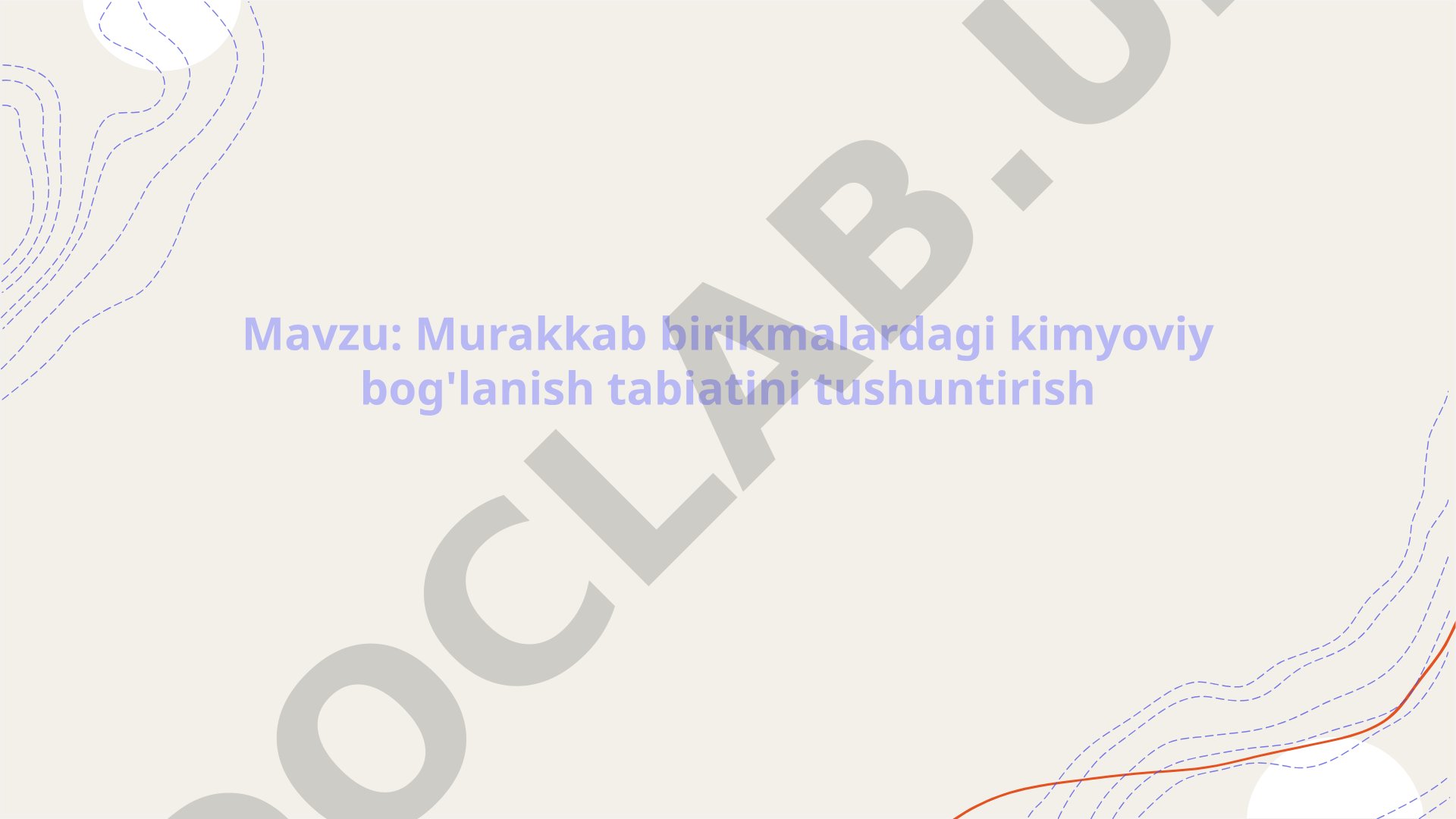 Murakkab birikmalardagi kimyoviy bog'lanish tabiatini tushuntirish