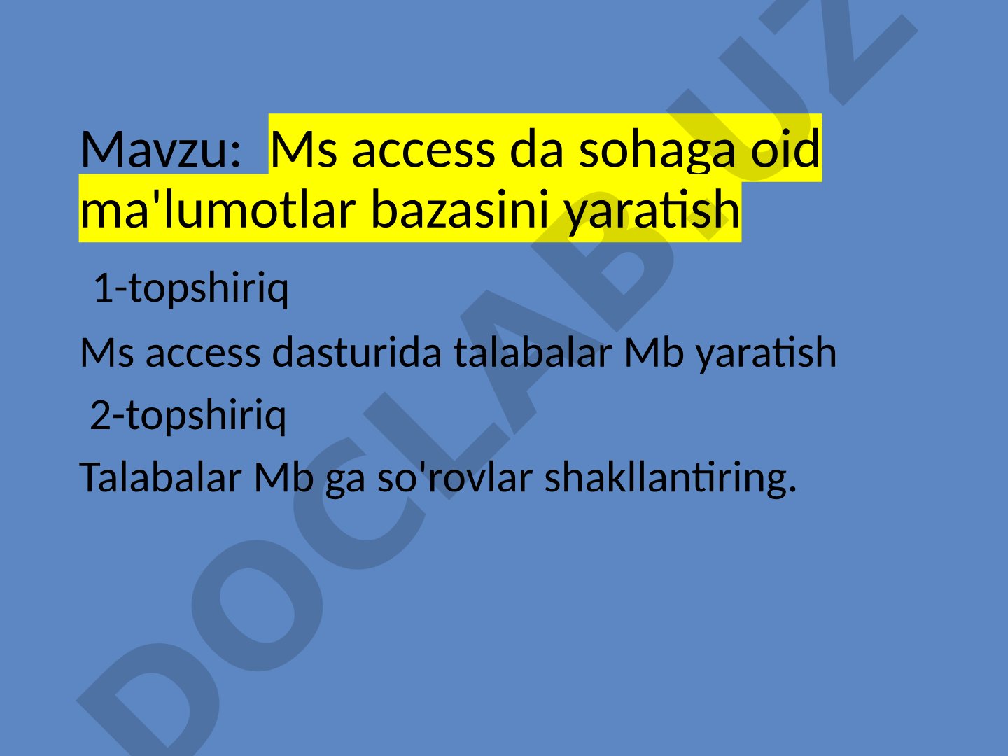Ms access da sohaga oid ma'lumotlar bazasini yaratish