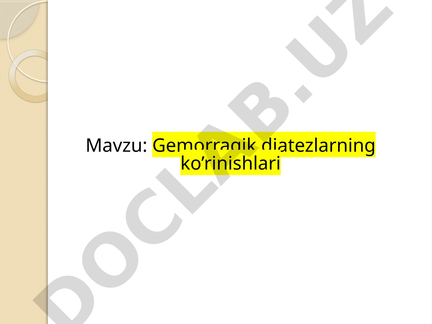 Gemorragik diatez turlari, sabablari va belgilari haqida ma'lumot