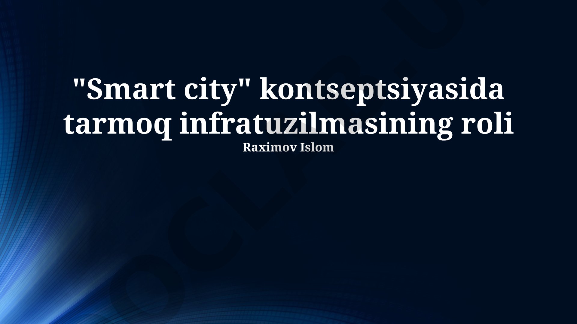 Smart city kontseptsiyasida tarmoq infratuzilmasining roli