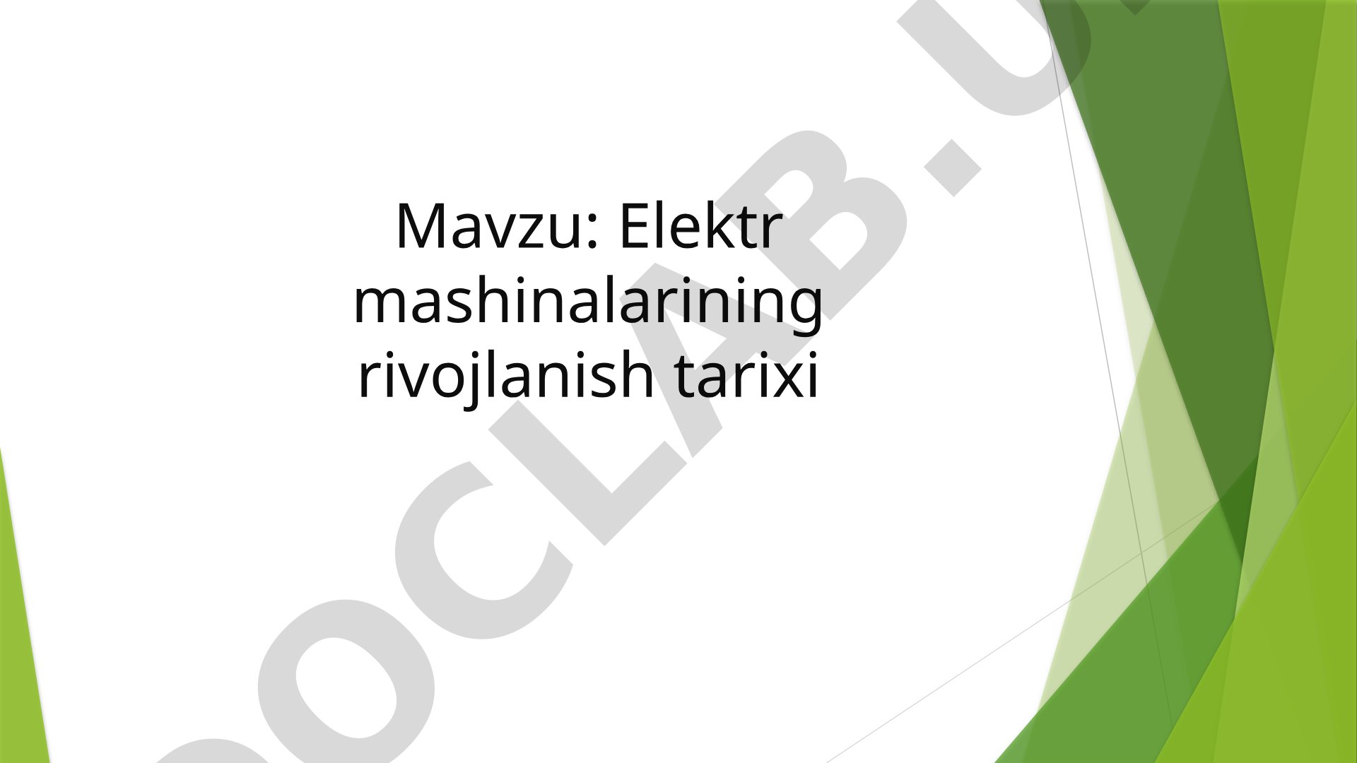 Elektr mashinalarining rivojlanish tarixi