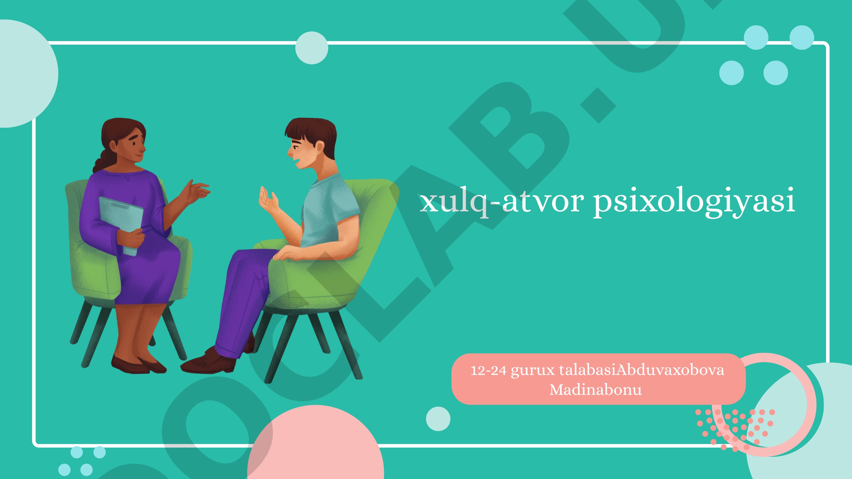 Xulq-atvor psixologiyasining ta'rifi, maqsadi, tamoyillari va kundalik hayotga ta'siri