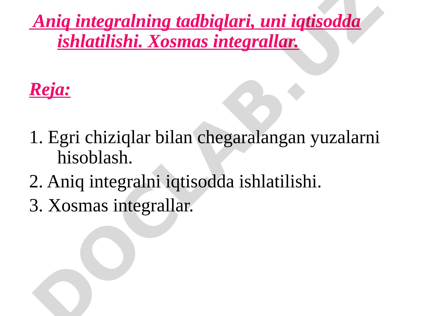 Aniq integralning tadbiqlari, uni iqtisodda ishlatilishi. Xosmas integrallar