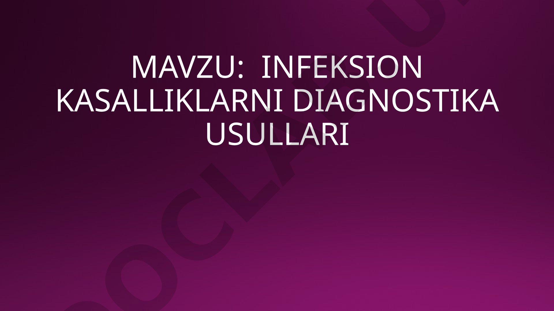 Infeksion kasalliklarni diagnostika usullari