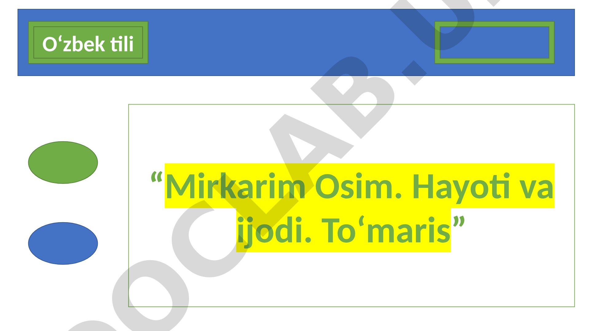 Mirkarim Osim. Hayoti va ijodi. To‘maris