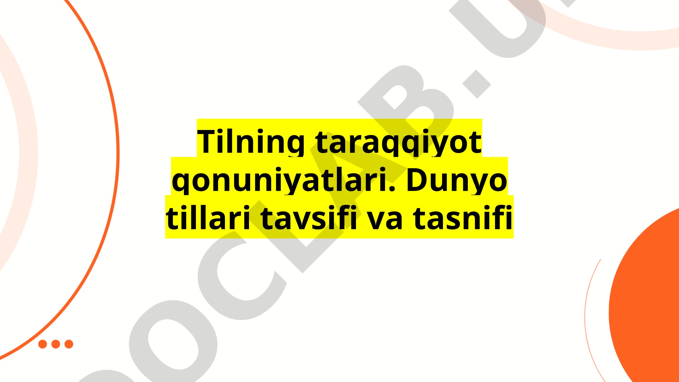 Tilning taraqqiyot qonuniyatlari. Dunyo tillari tavsifi va tasnifi