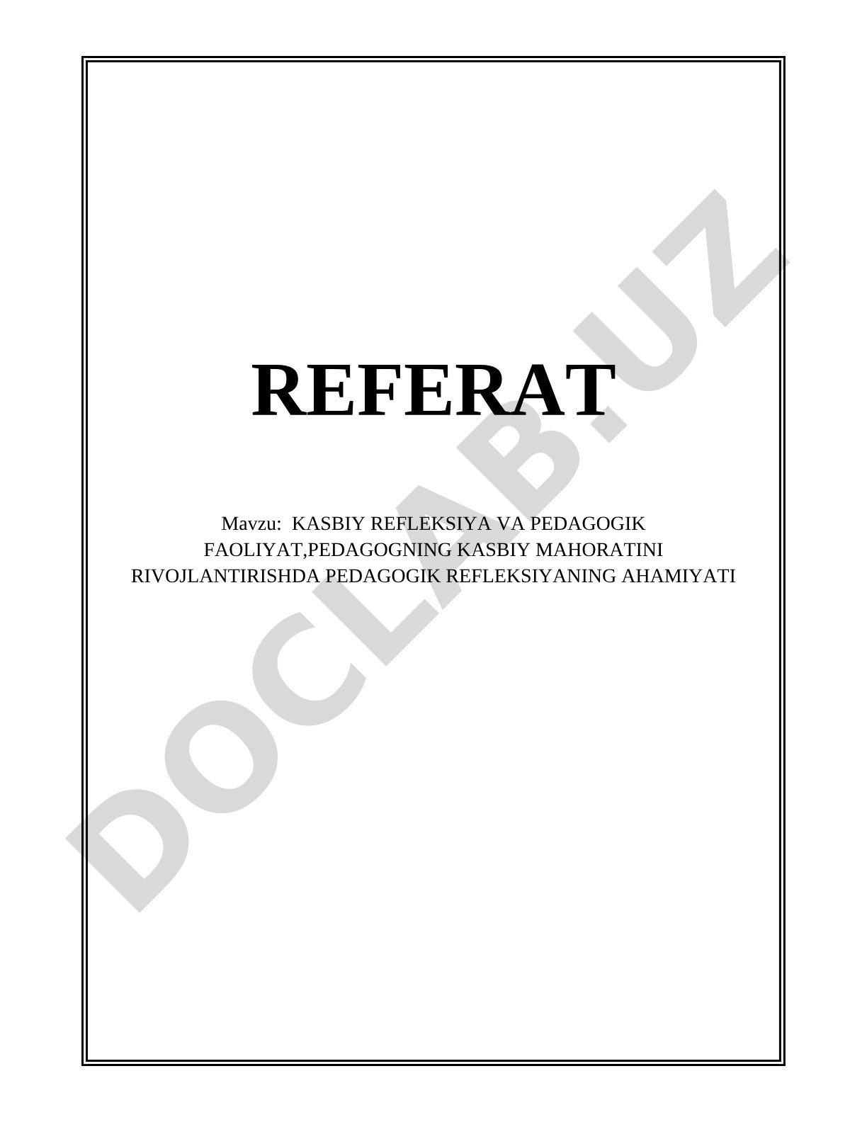 Kasbiy refleksiya va pedagogik faoliyat, pedagogning kasbiy mahoratini rivojlantirishda pedagogik refleksiyaning ahamiyati