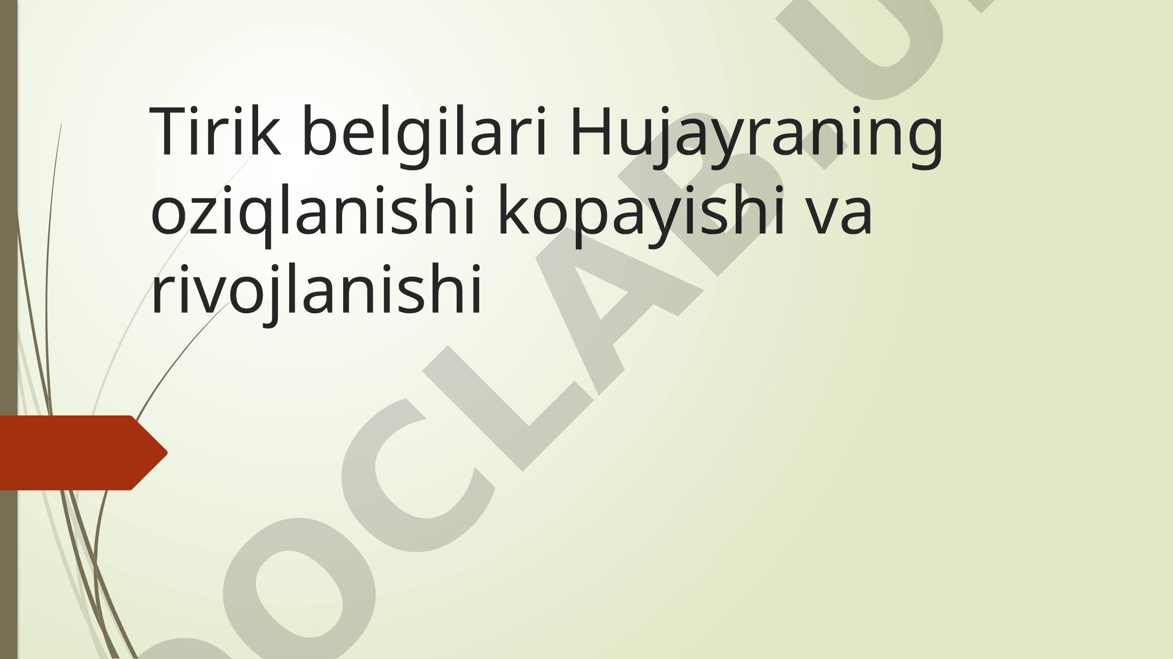 Tirik belgilari Hujayraning oziqlanishi kopayishi va rivojlanishi