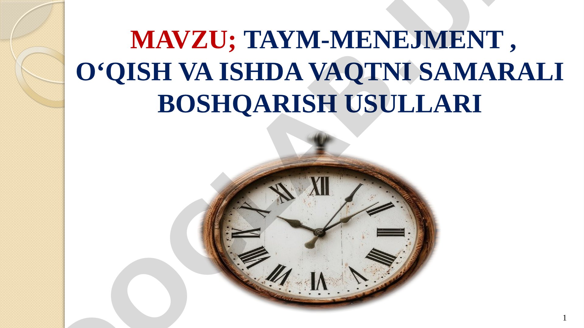 Taym-menejment: o‘qish va ishda vaqtni samarali boshqarish usullari