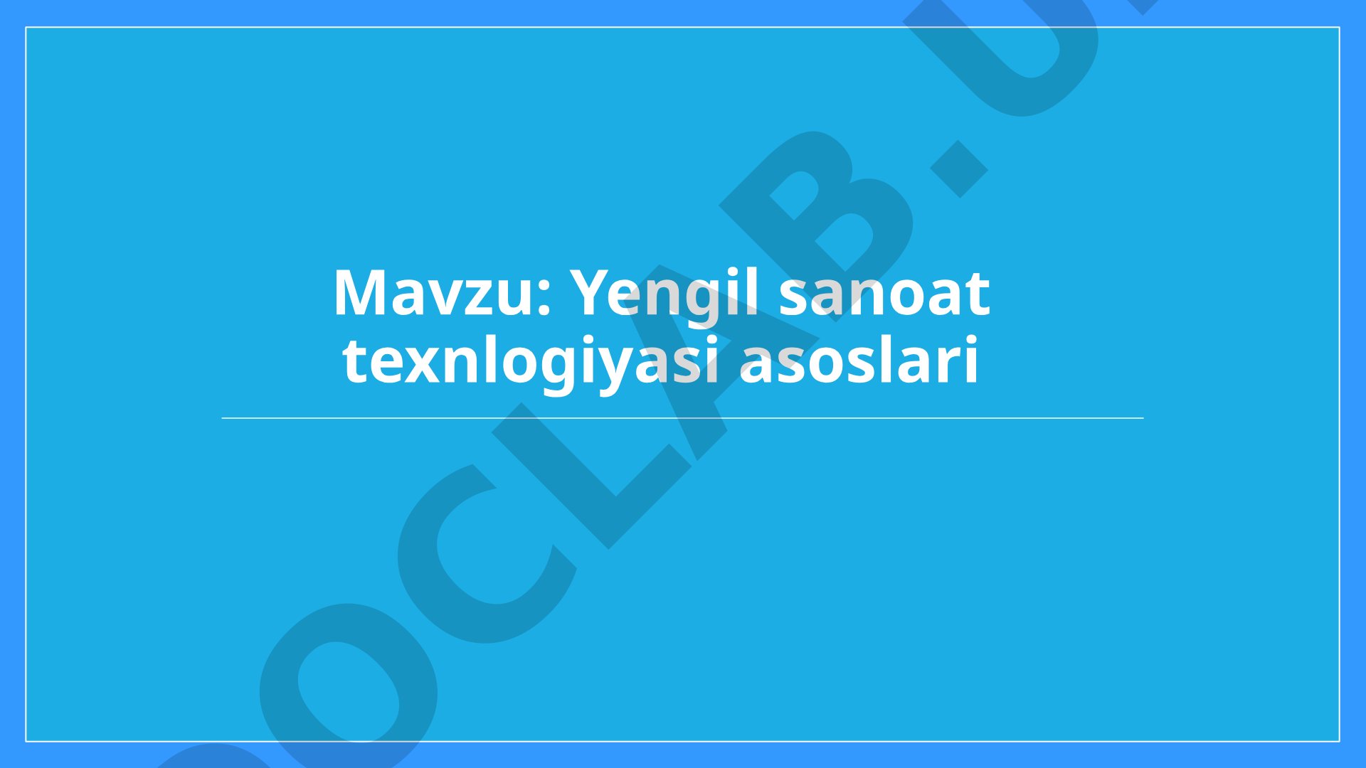 Yengil sanoat texnologiyasi asoslari
