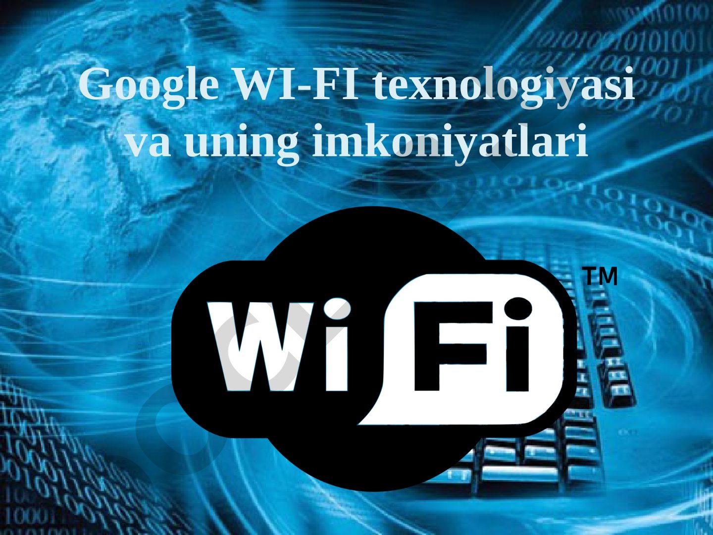 Google WI-FI texnologiyasi va uning imkoniyatlari