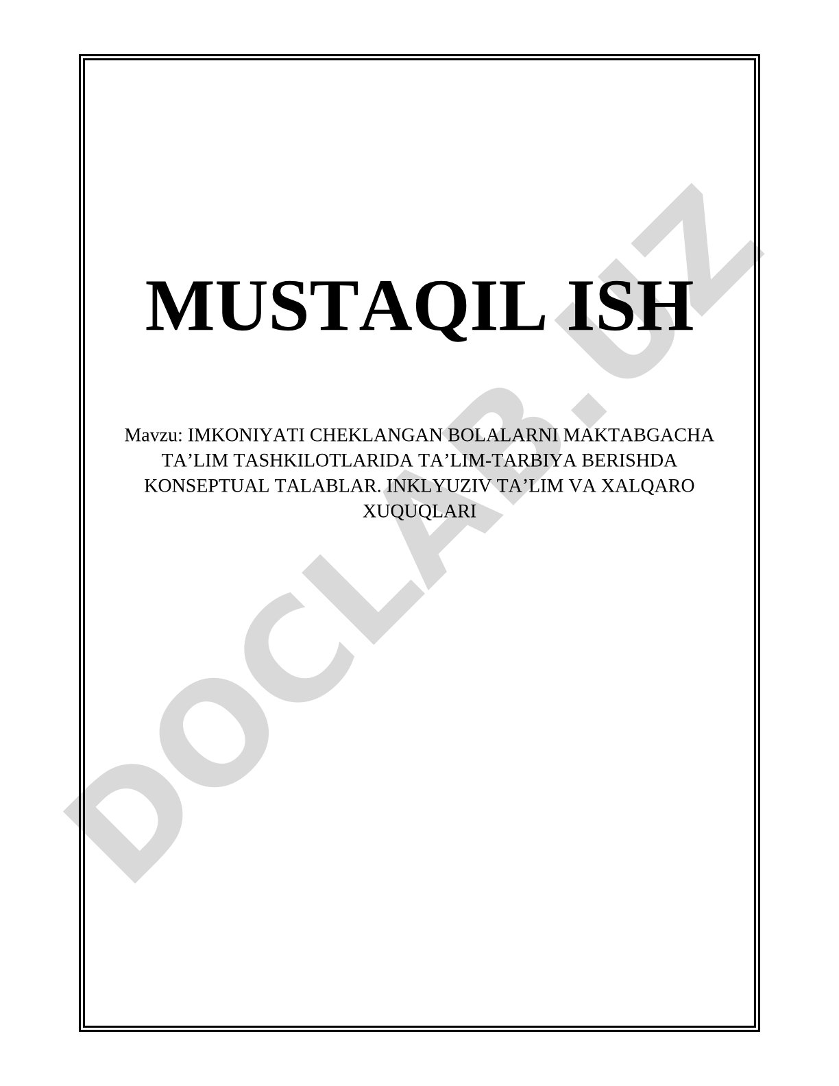 IMKONIYATI CHEKLANGAN BOLALARNI MAKTABGACHA TA’LIM TASHKILOTLARIDA TA’LIM-TARBIYA BERISHDA KONSEPTUAL TALABLAR. INKLYUZIV TA’LIM VA XALQARO XUQUQLARI