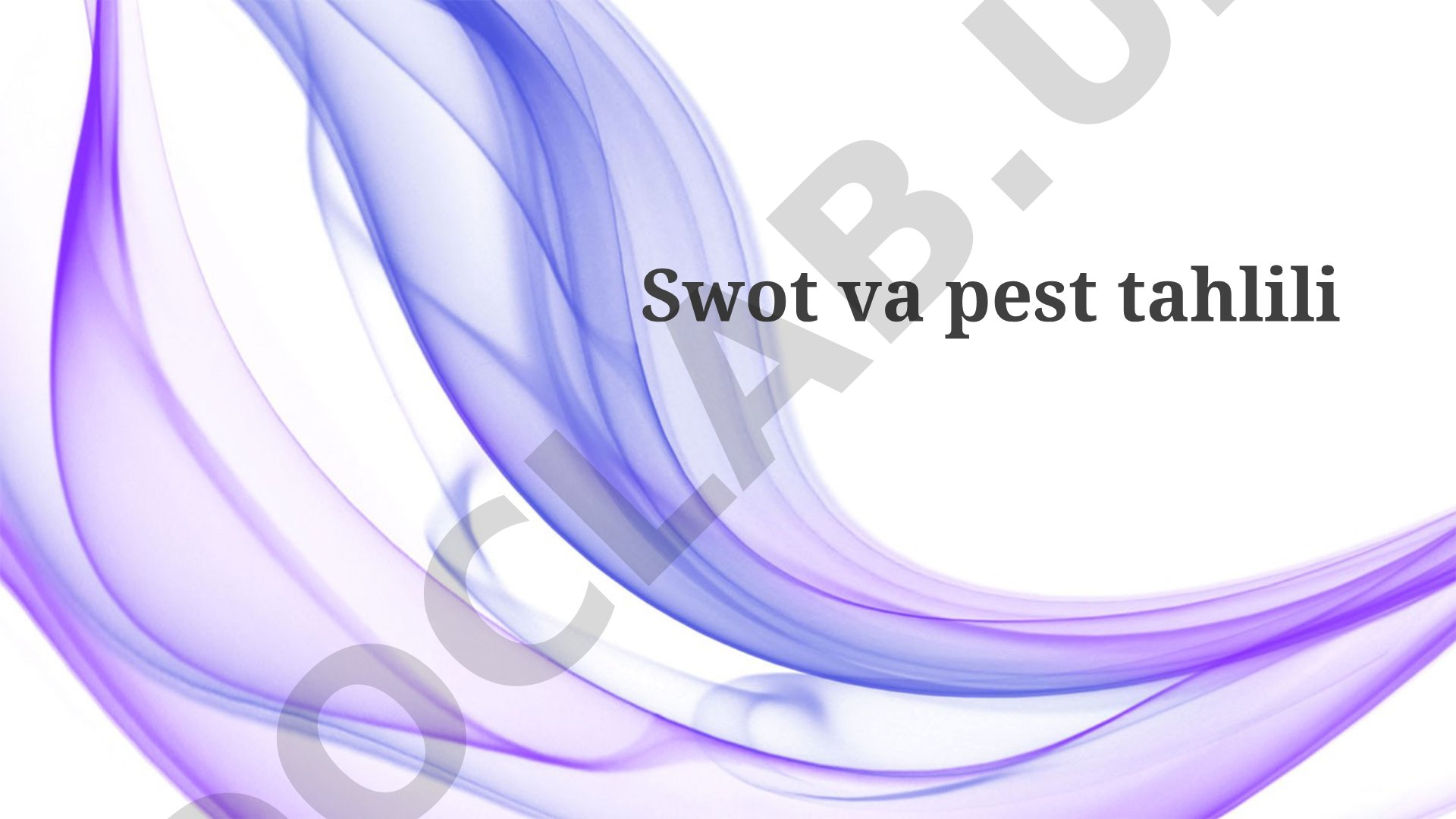 SWOT va PEST tahlili