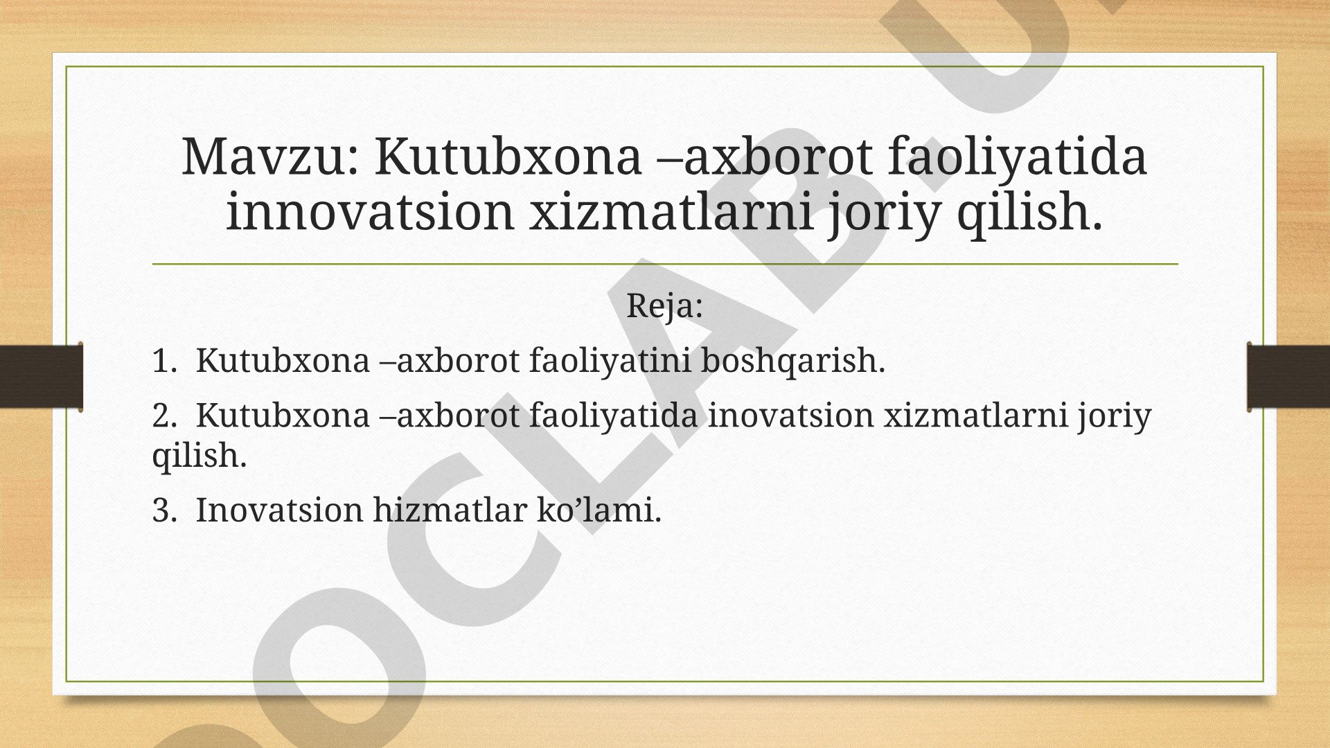 Kutubxona – axborot faoliyatida innovatsion xizmatlarni joriy qilish