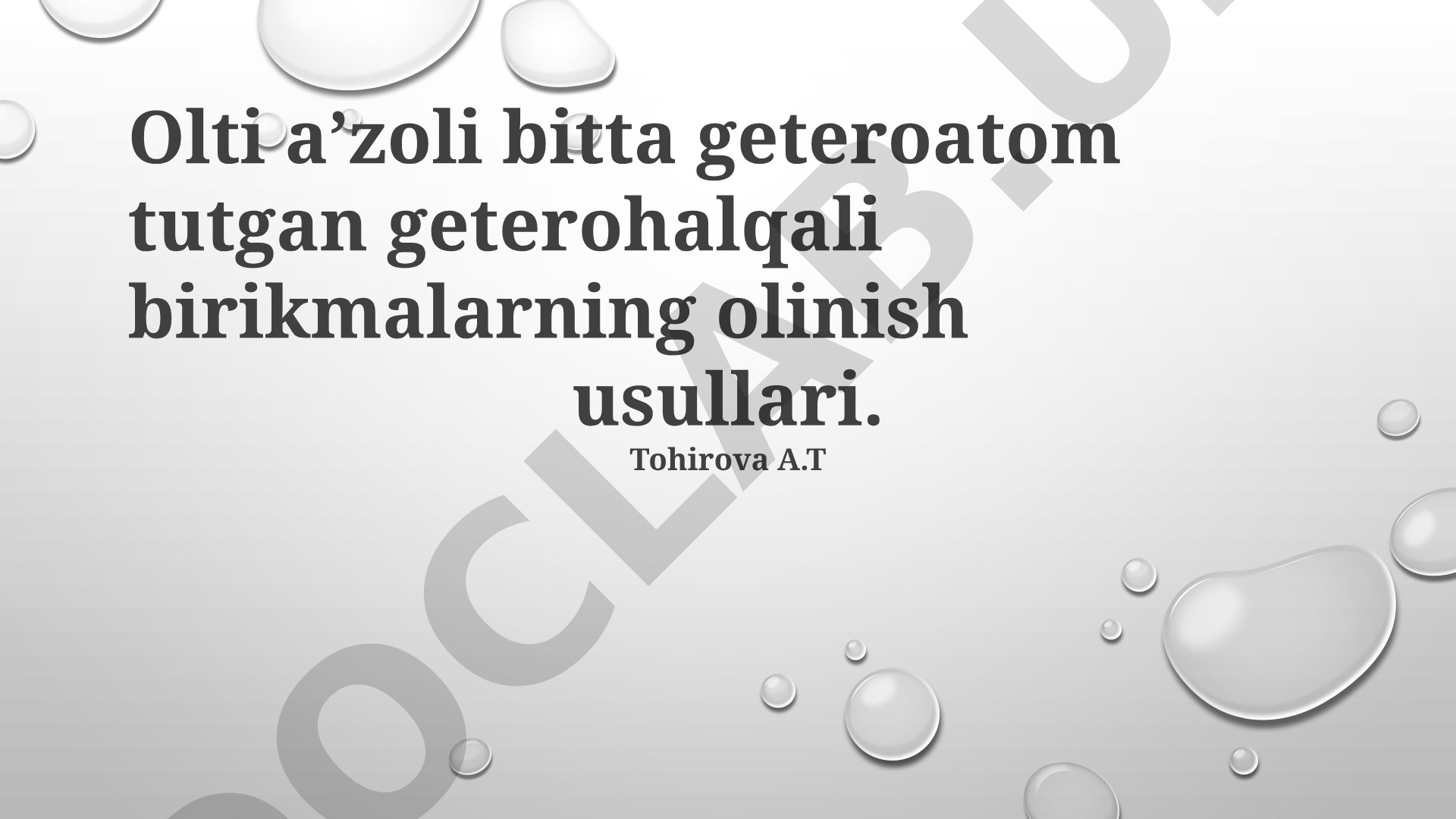 Olti a'zoli bitta geteroatom tutgan geterohalqali birikmalarning olinish usullari