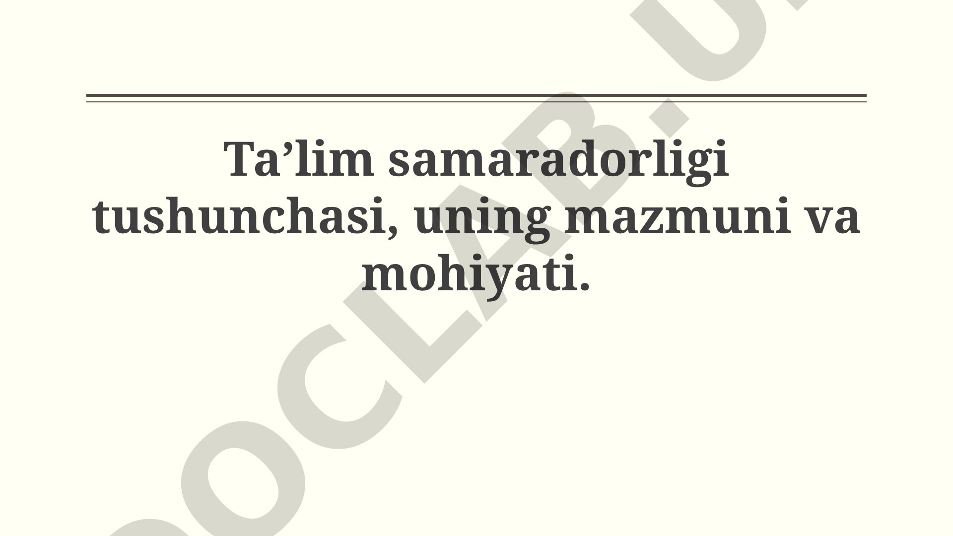 Ta’lim samaradorligi tushunchasi, uning mazmuni va mohiyati
