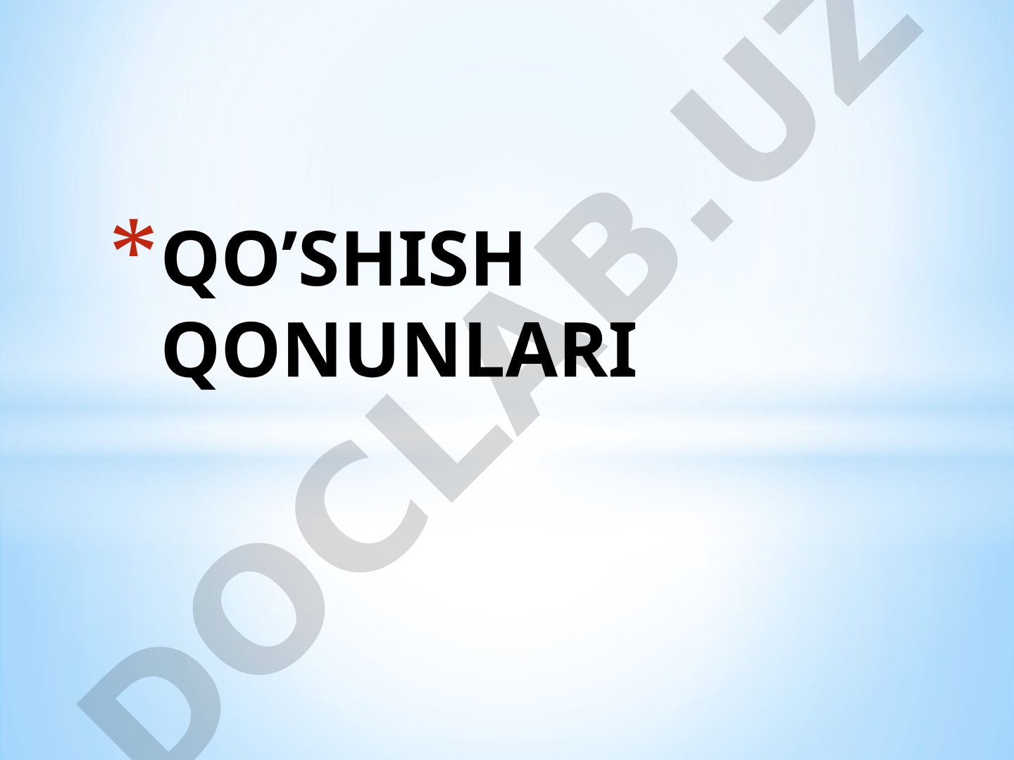 Qo'shishning o'rin almashtirish, guruhlash, taqsimot qonunlari va nolni qo'shish qonuni