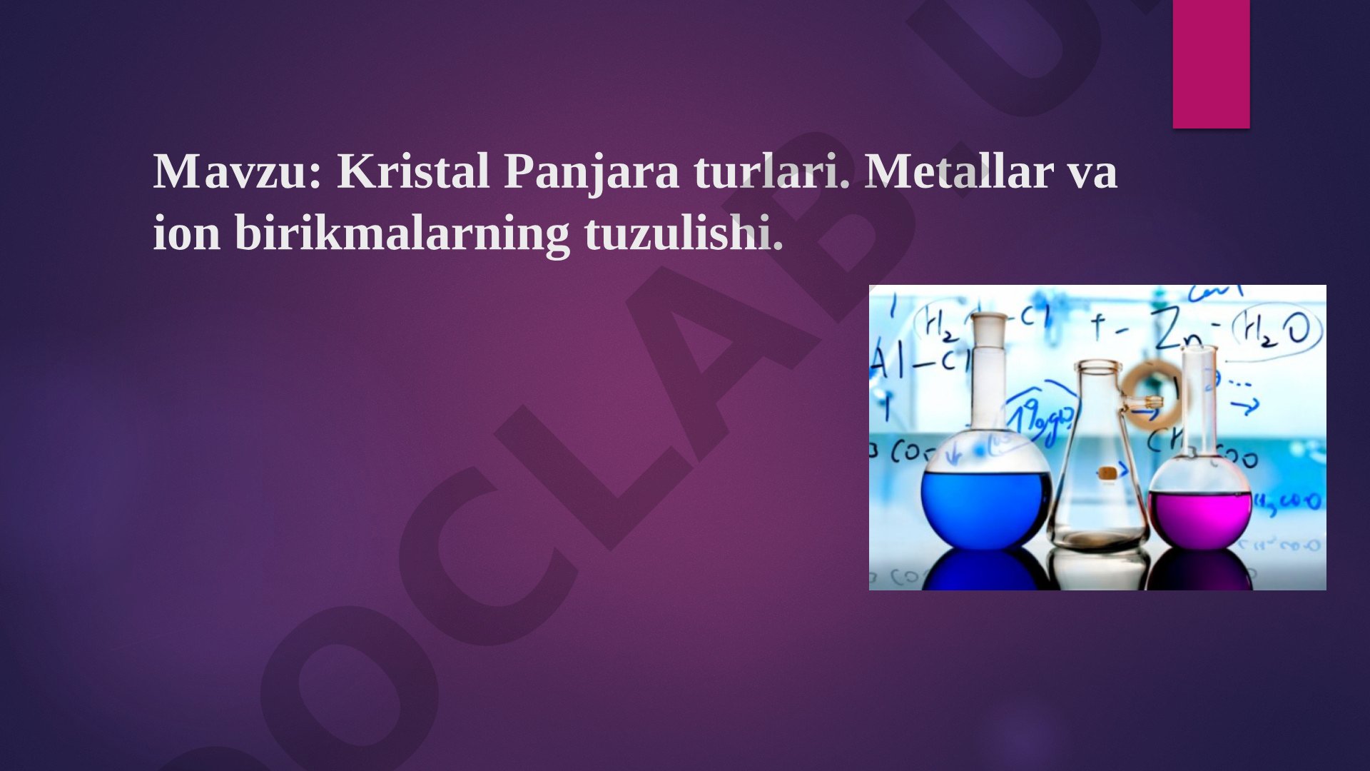 Kristal Panjara turlari. Metallar va ion birikmalarning tuzulishi.