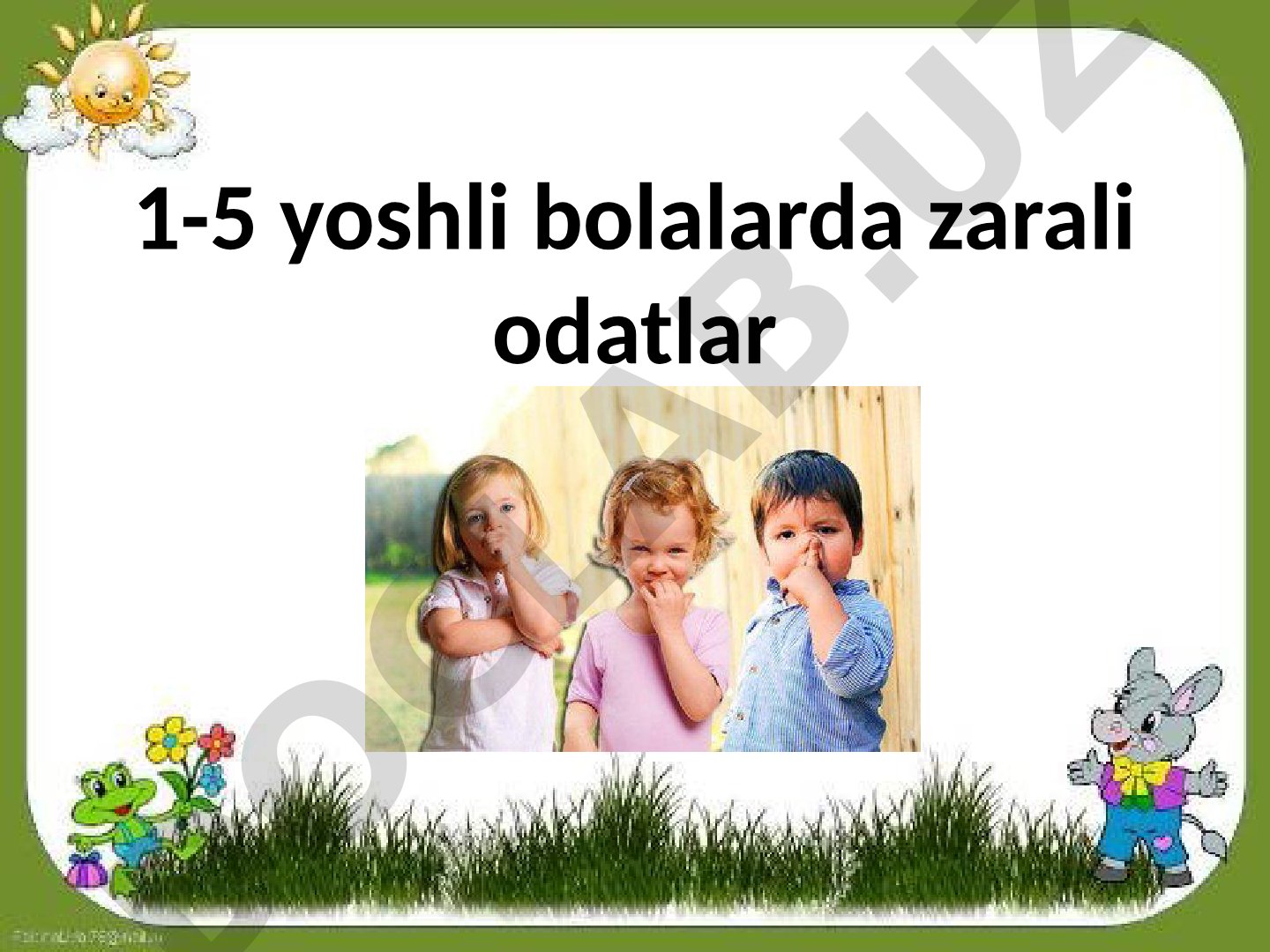 1-5 yoshli bolalarda zarali odatlar