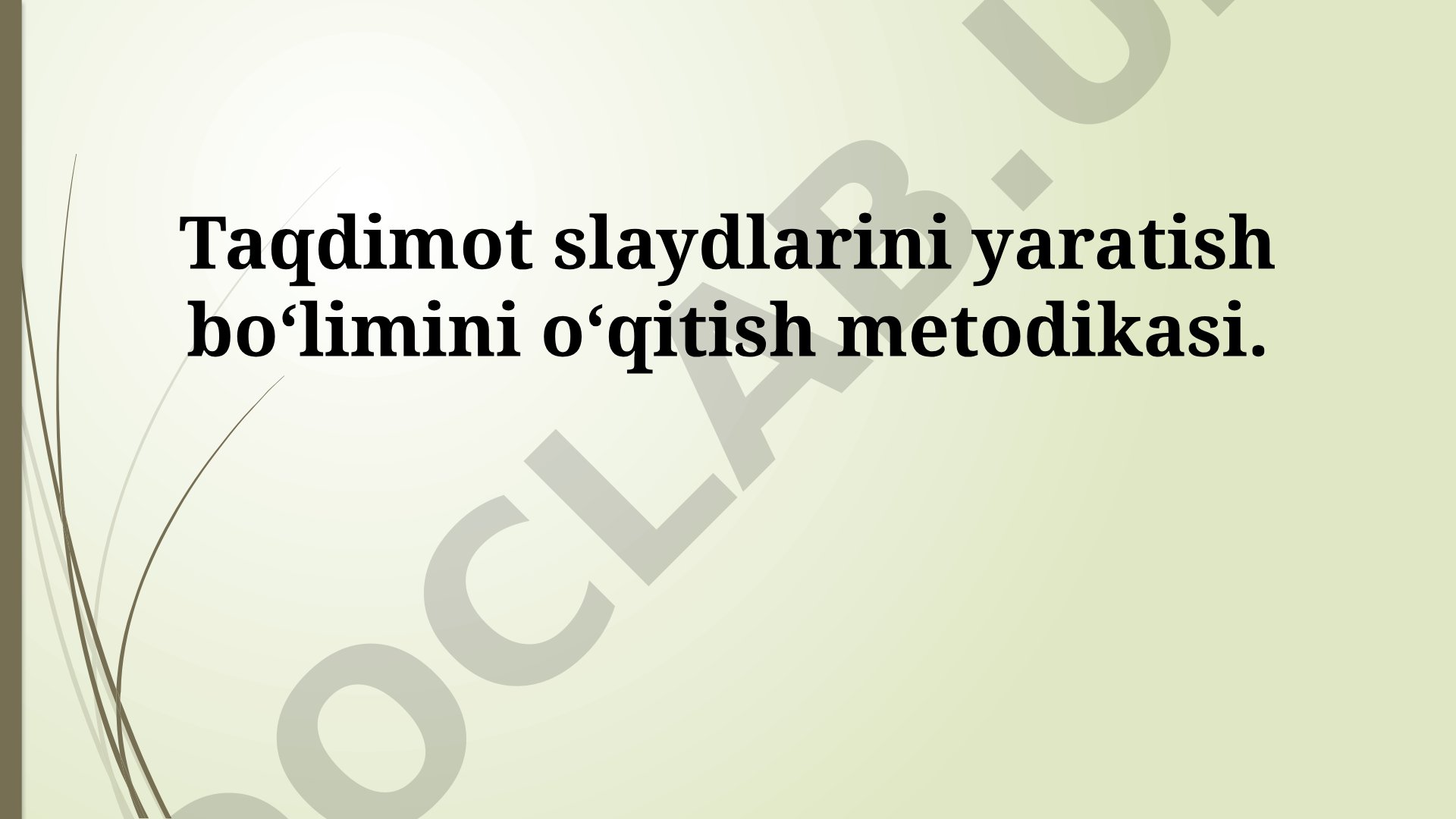 Taqdimot slaydlarini yaratish bo‘limini o‘qitish metodikasi