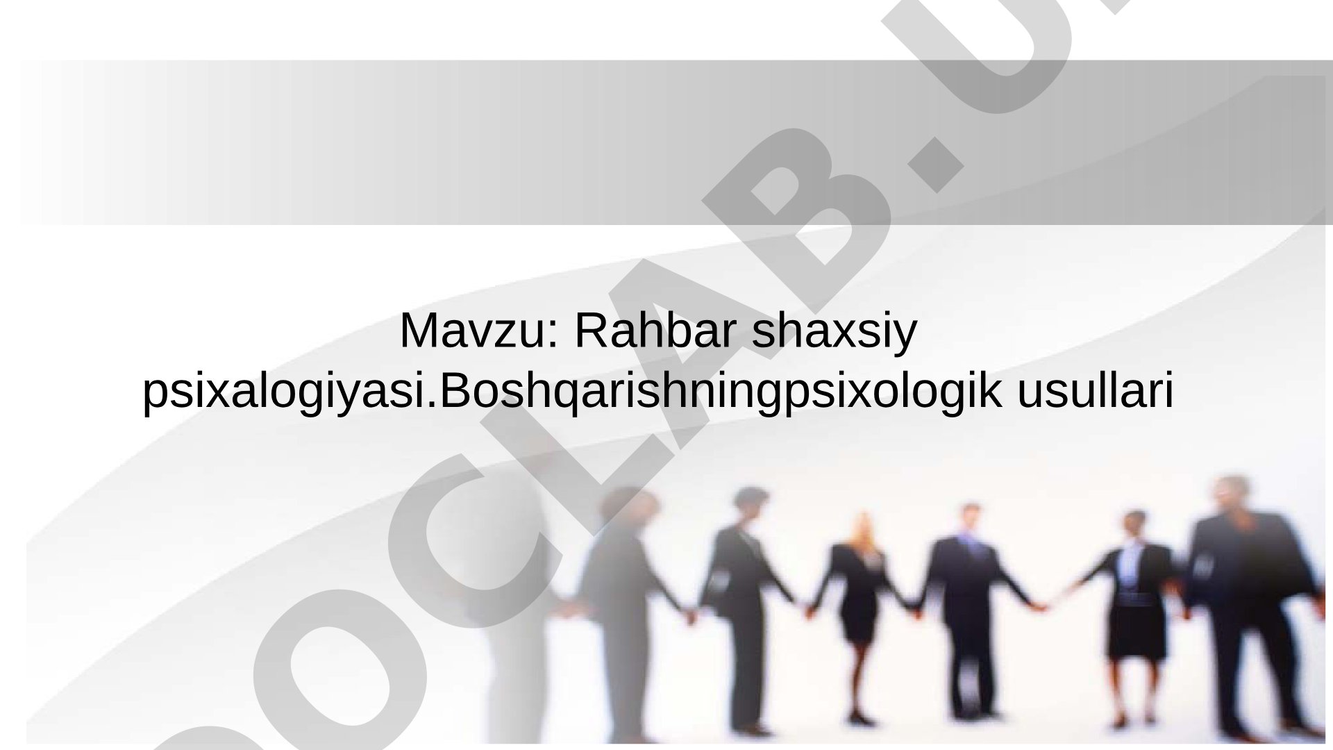 Rahbar shaxsiy psixologiyasi. Boshqarishning psixologik usullari