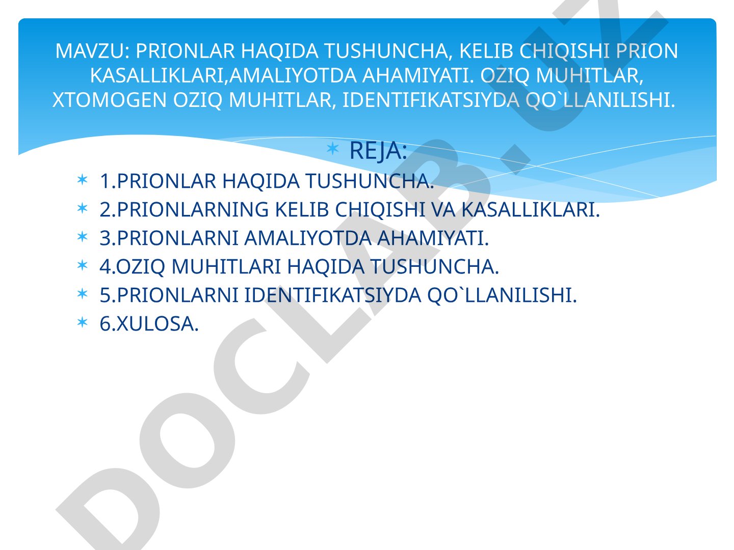 Prionlar haqida tushuncha, kelib chiqishi, prion kasalliklari, amaliyotda ahamiyati