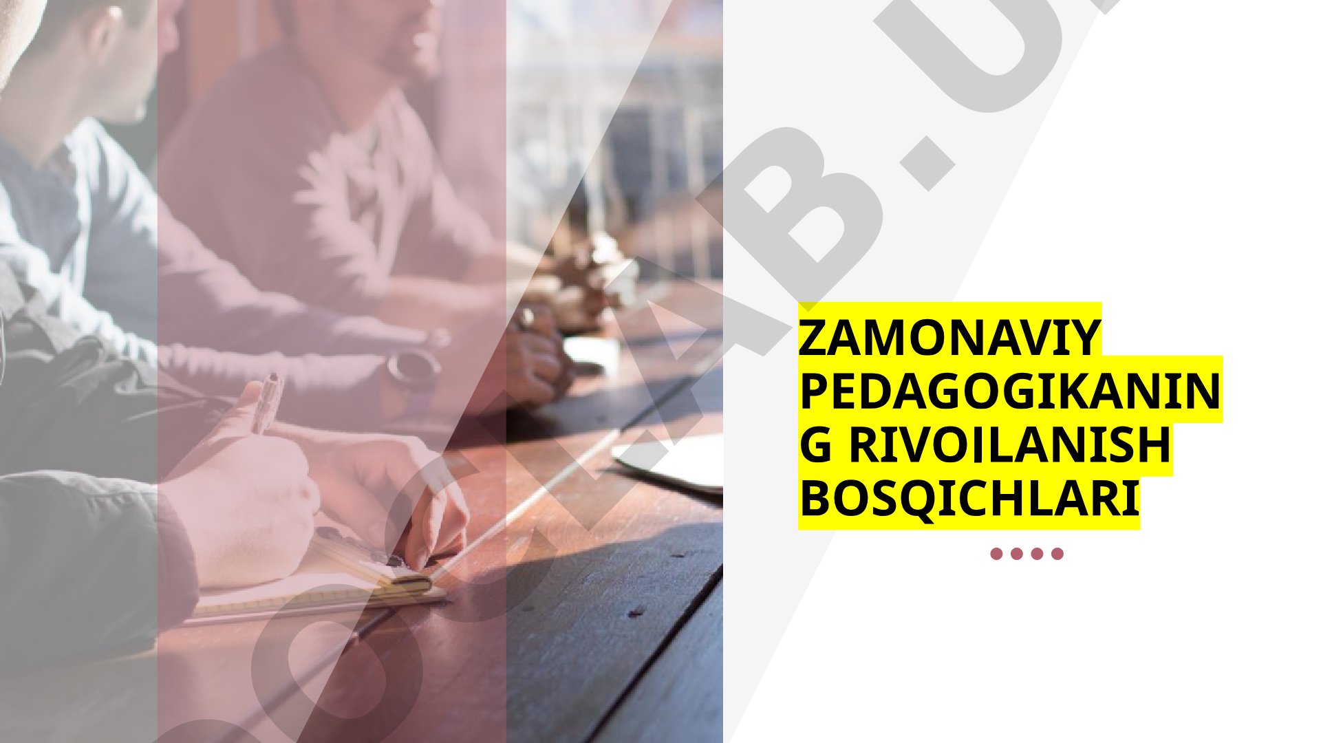 Zamonaviy pedagogikaning rivojlanish bosqichlari