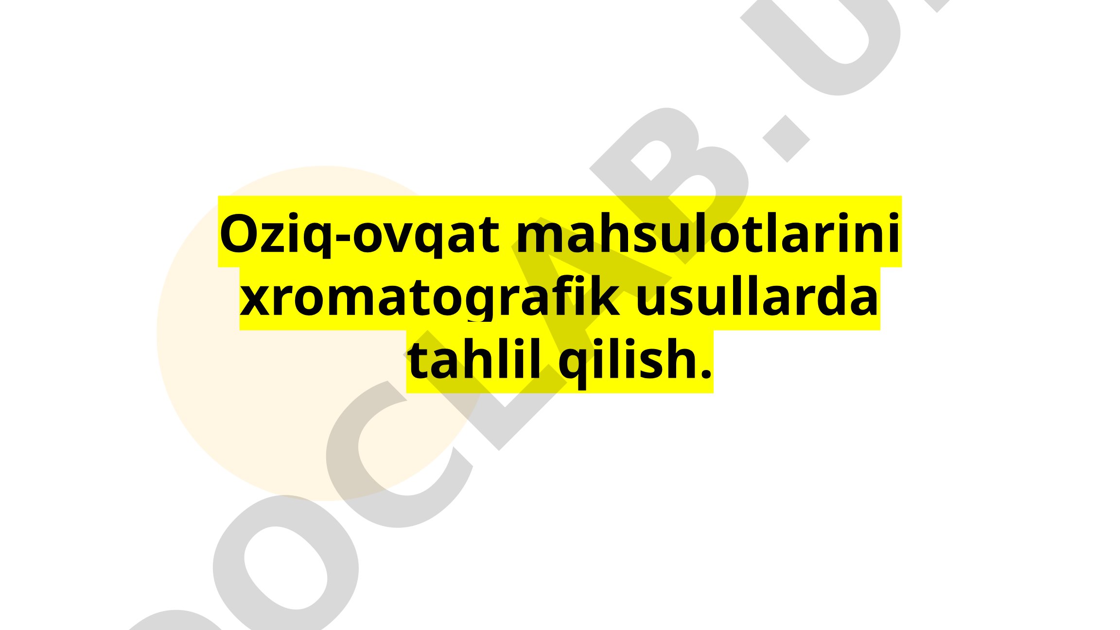 Oziq-ovqat mahsulotlarini xromatografik usullarda tahlil qilish