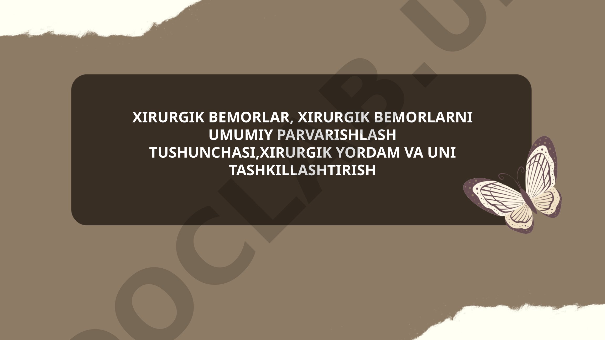 Xirurgik bemorlarni umumiy parvarishlash va xirurgik yordamni tashkillashtirish