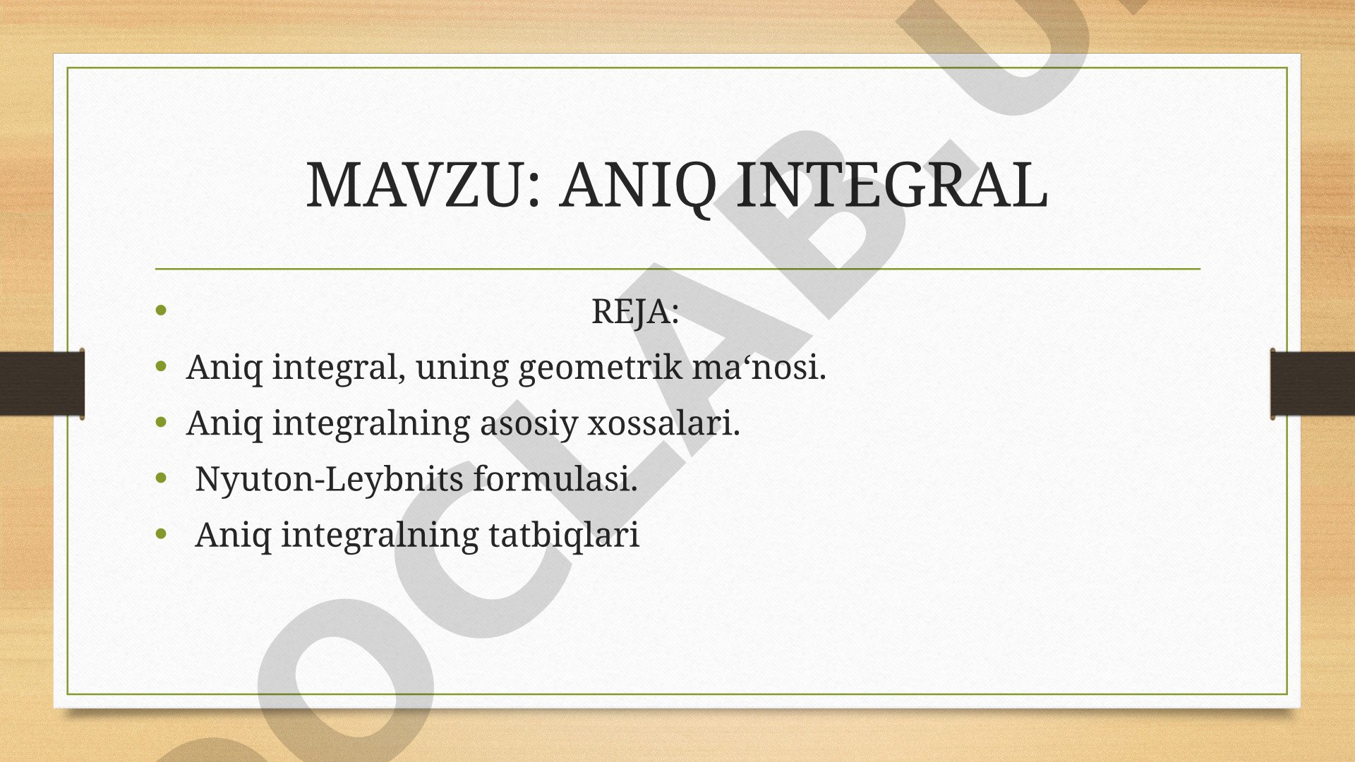 Aniq integral, uning geometrik ma'nosi va asosiy xossalari