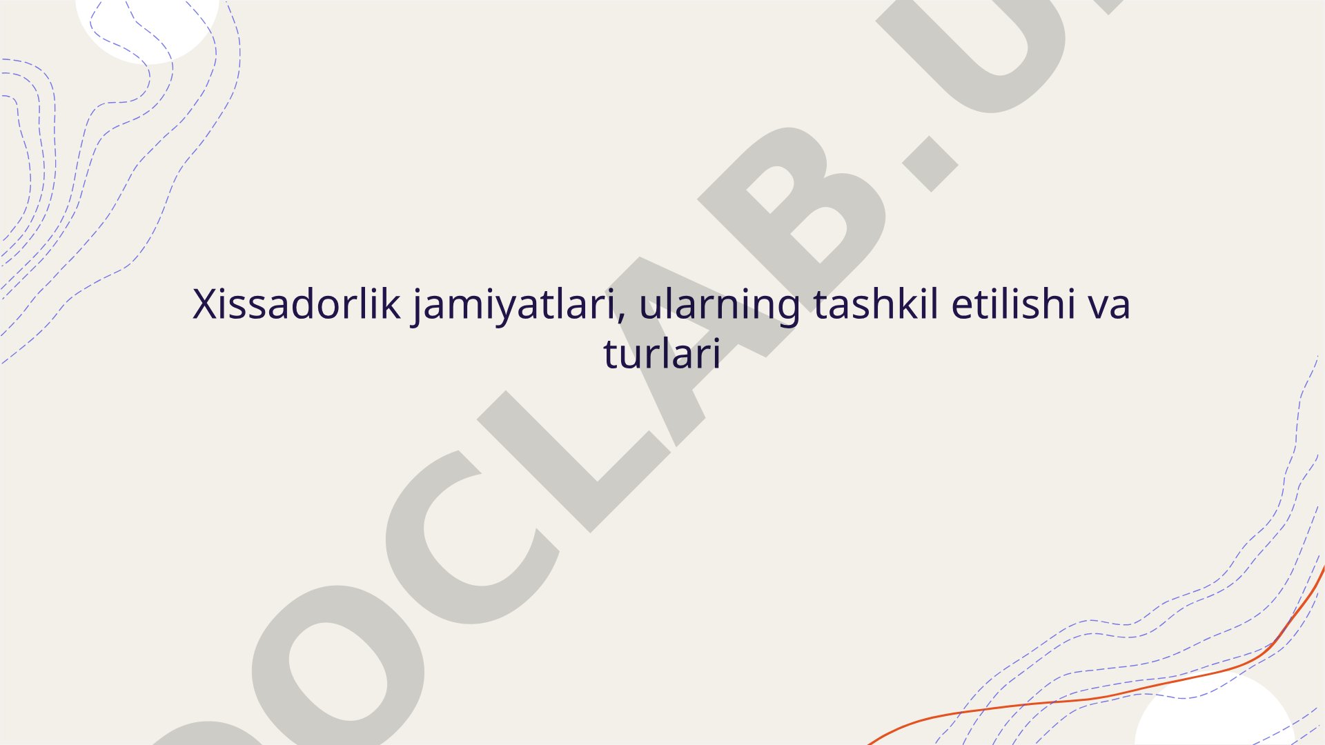 Xissadorlik jamiyatlari, ularning tashkil etilishi va turlari