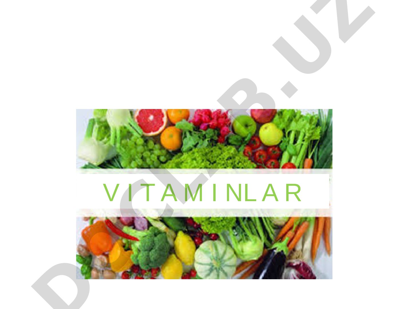 Vitaminlar haqida umumiy tushunchalar va tasnifi