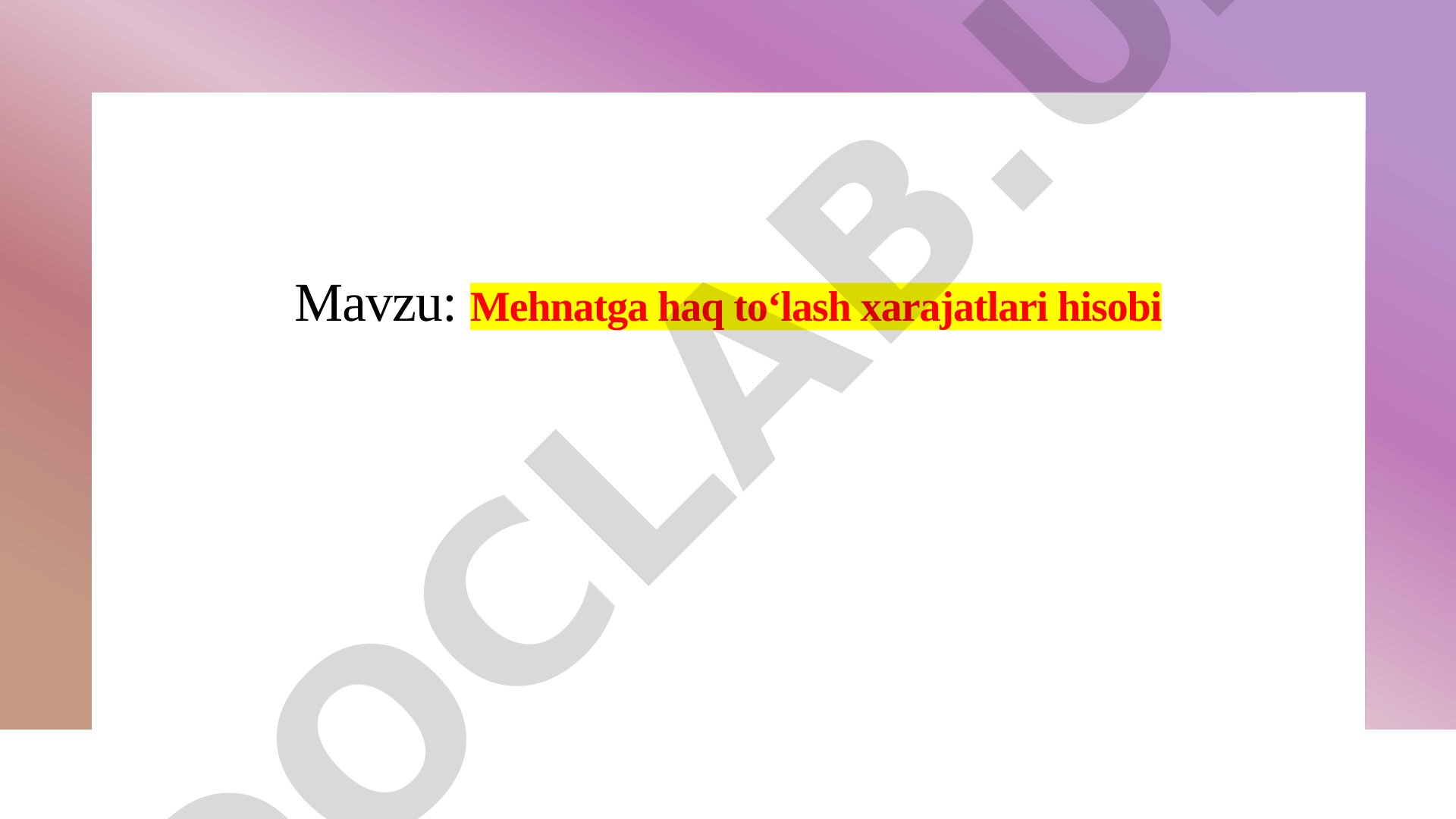 Mehnatga haq to‘lash xarajatlari hisobi
