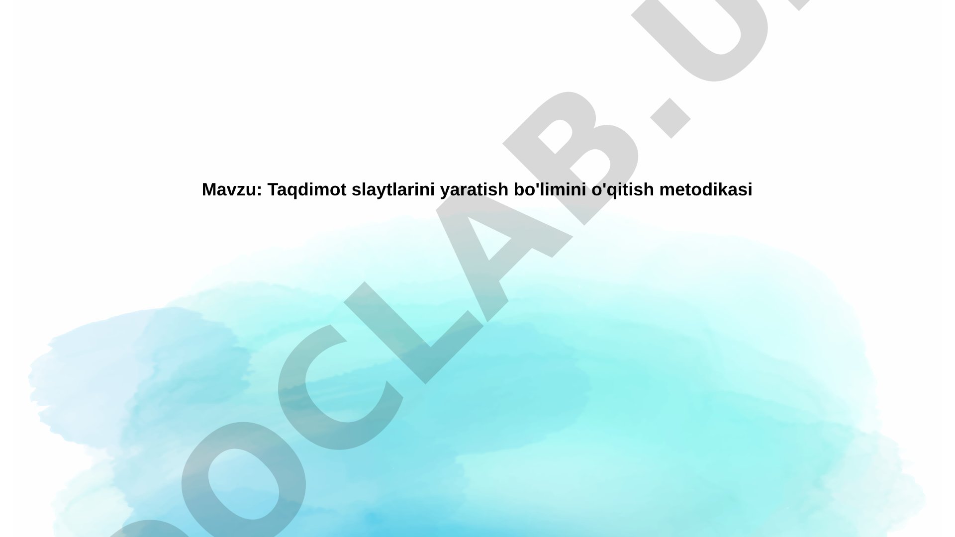 Slaydlar yaratish bo'limini o'qitish metodikasi