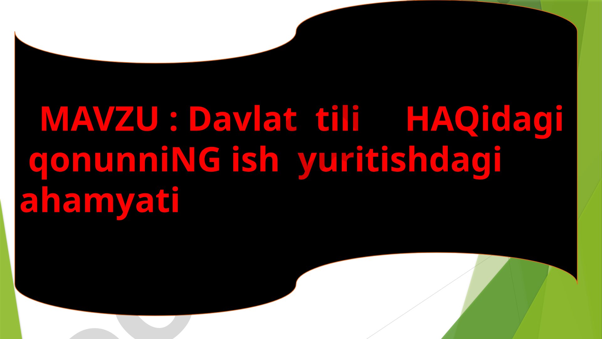Davlat tili haqidagi qonunning ish yuritishdagi ahamiyati