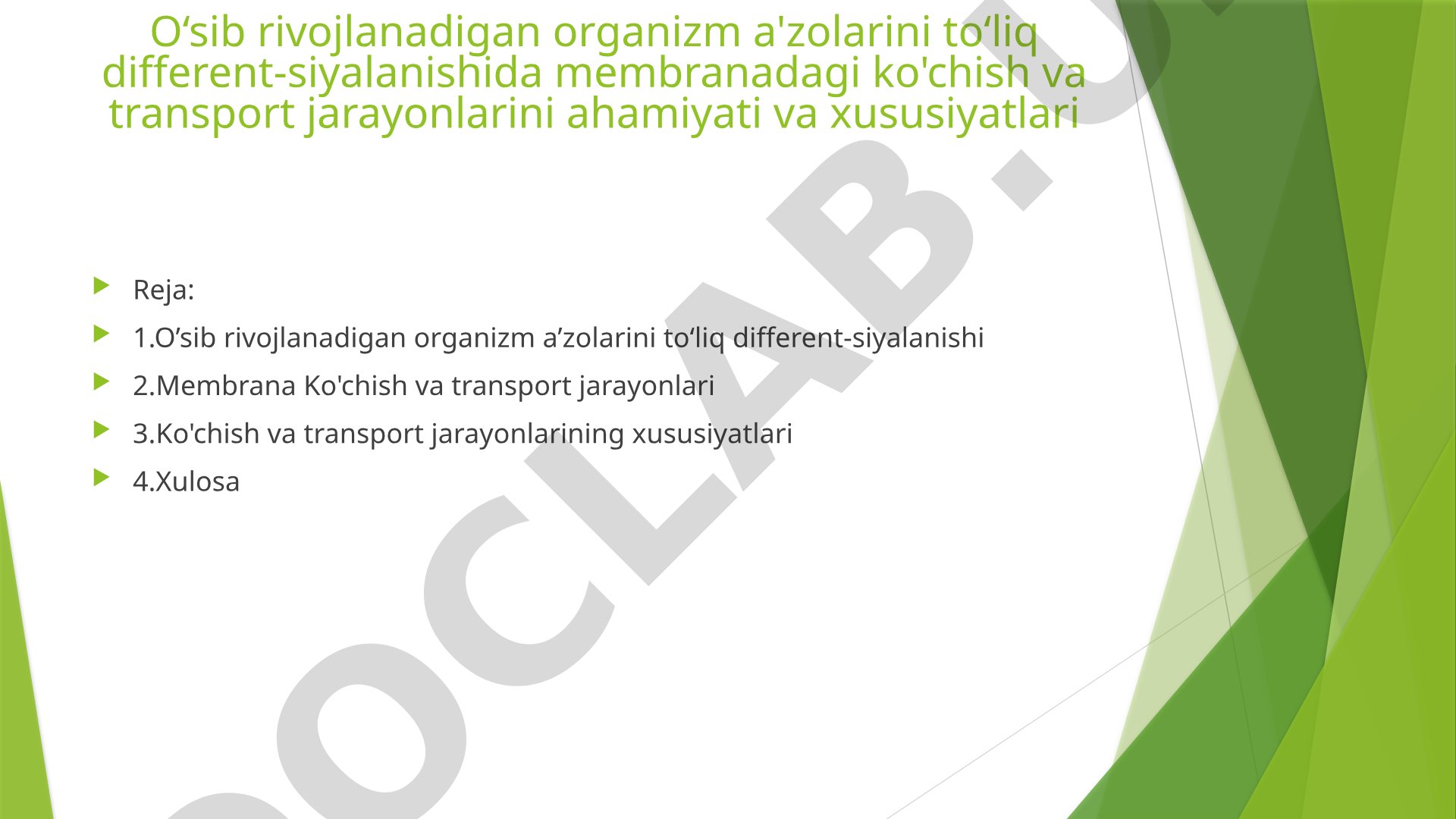 O'sib rivojlanadigan organizm a'zolarini to'liq differentsiyalanishida membranadagi ko'chish va transport jarayonlarining ahamiyati va xususiyatlari