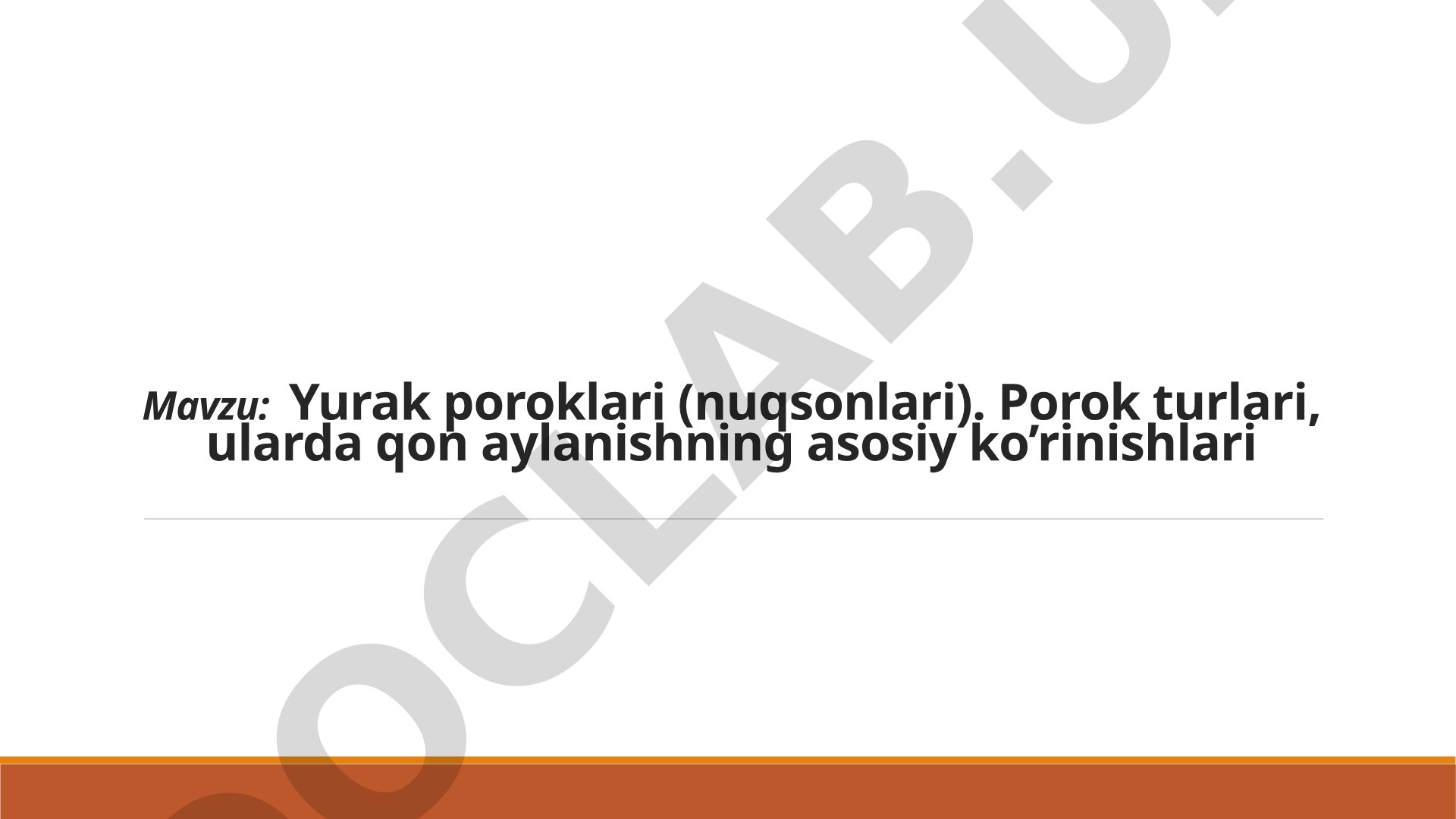 Yurak poroklari (nuqsonlari). Porok turlari, ularda qon aylanishning asosiy ko’rinishlari