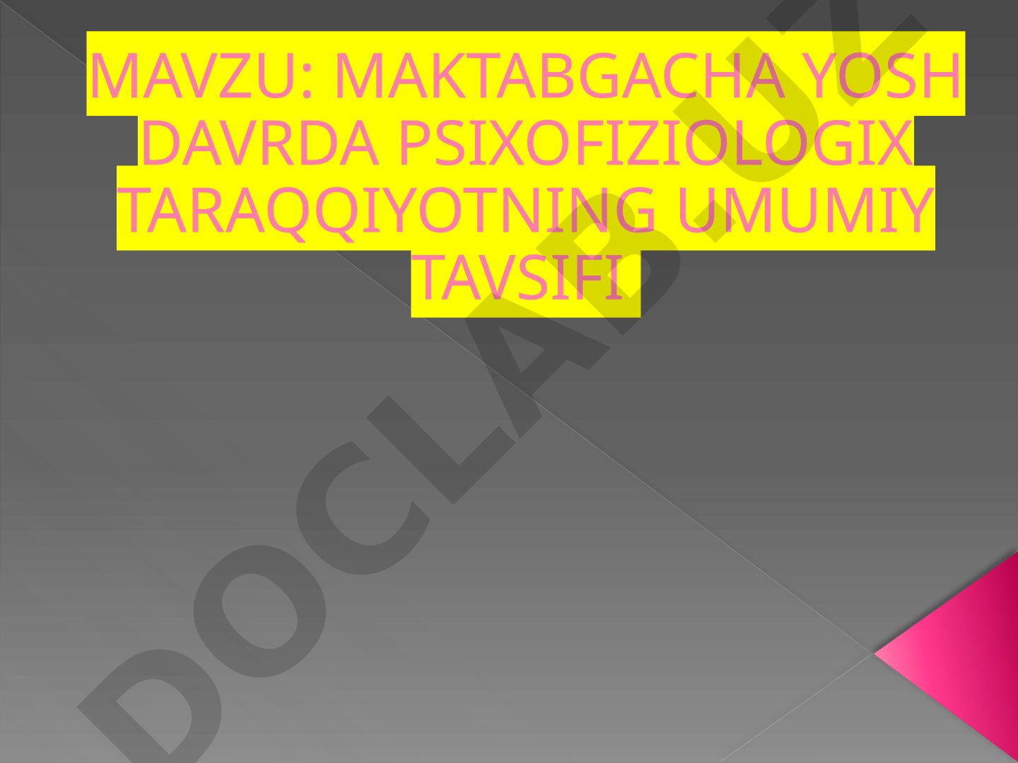 Maktabgacha yosh davrida psixofiziologik taraqqiyotning umumiy tavsifi