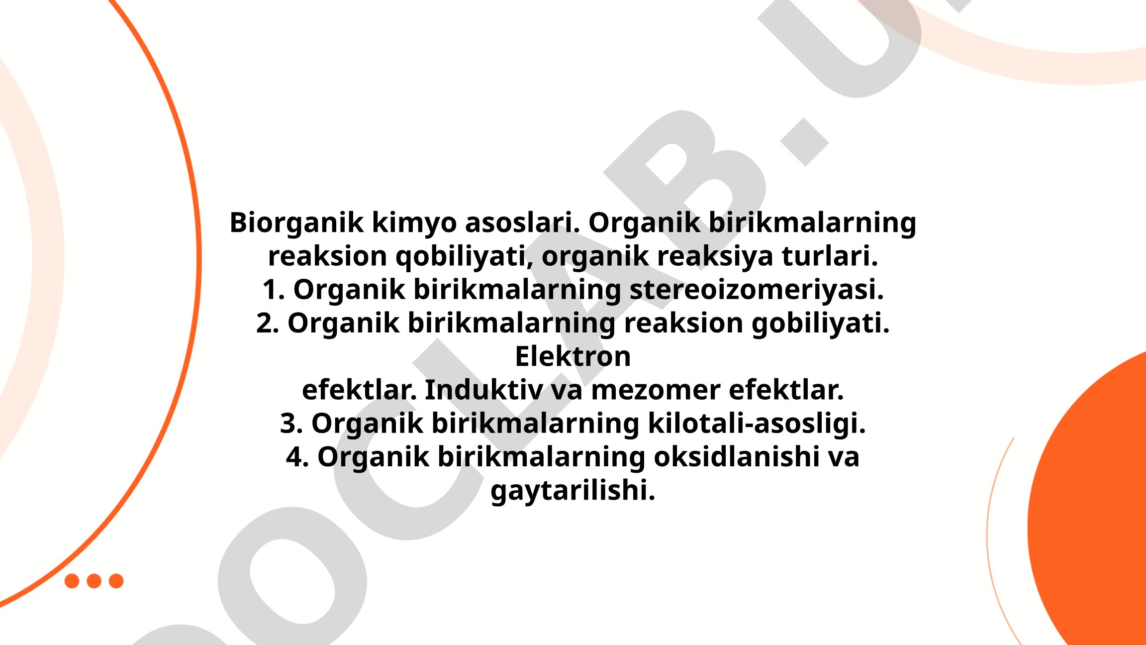 Biorganik kimyo asoslari. Organik birikmalarning reaksion qobiliyati, organik reaksiya turlari