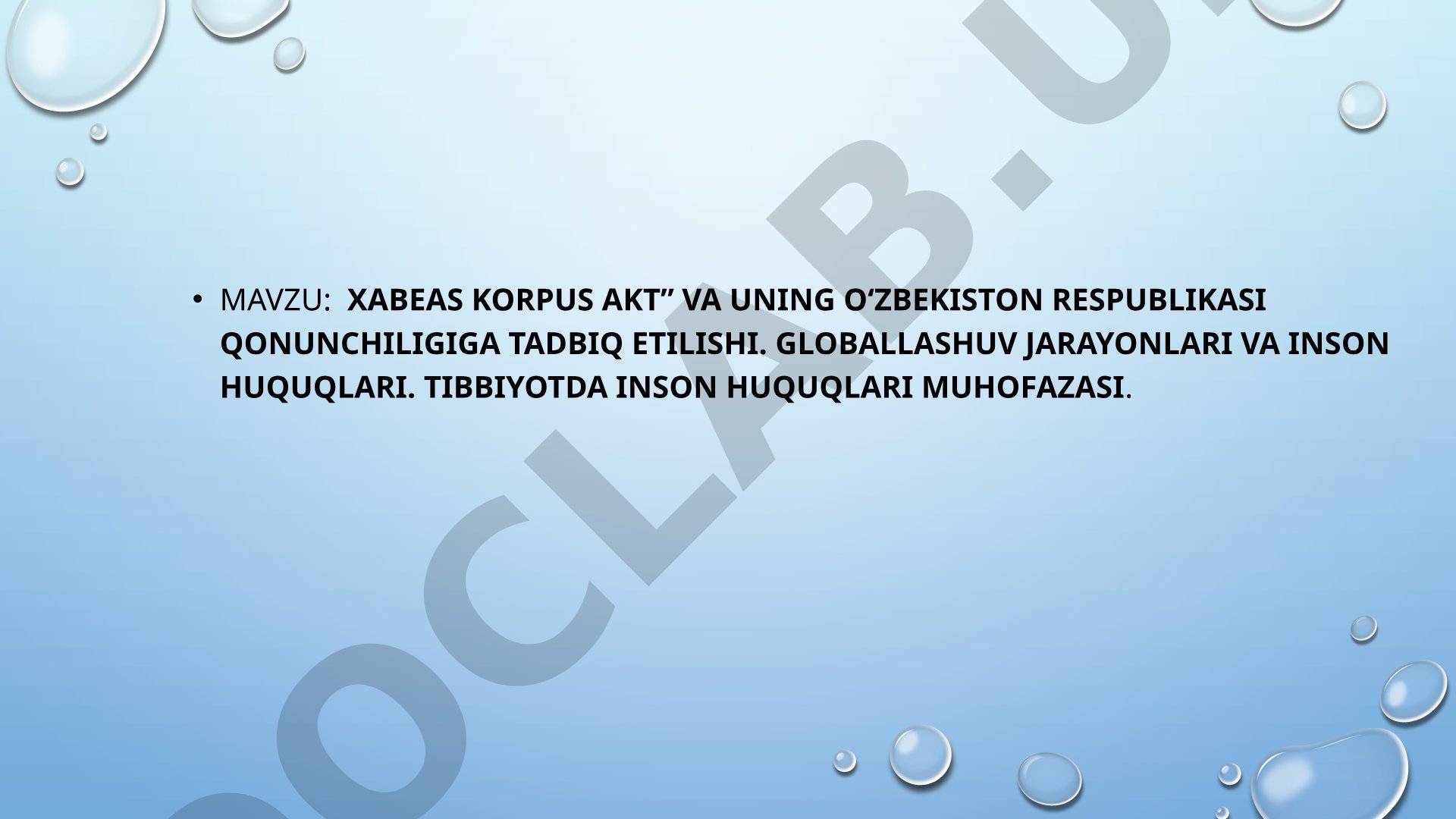 Xabeas korpus Akt va uning Oʻzbekiston Respublikasi qonunchiligiga tadbiq etilishi