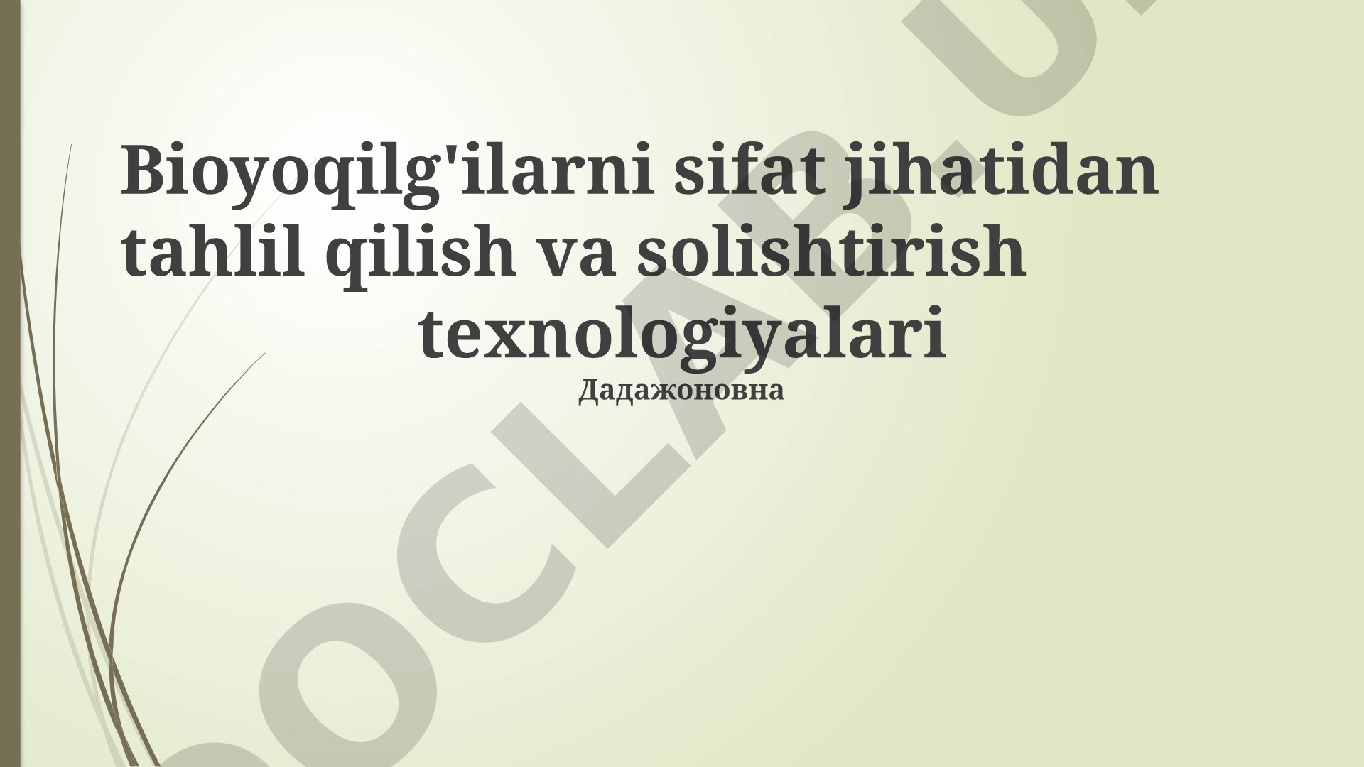 Bioyoqilg'ilarni sifat jihatidan tahlil qilish va solishtirish texnologiyalari