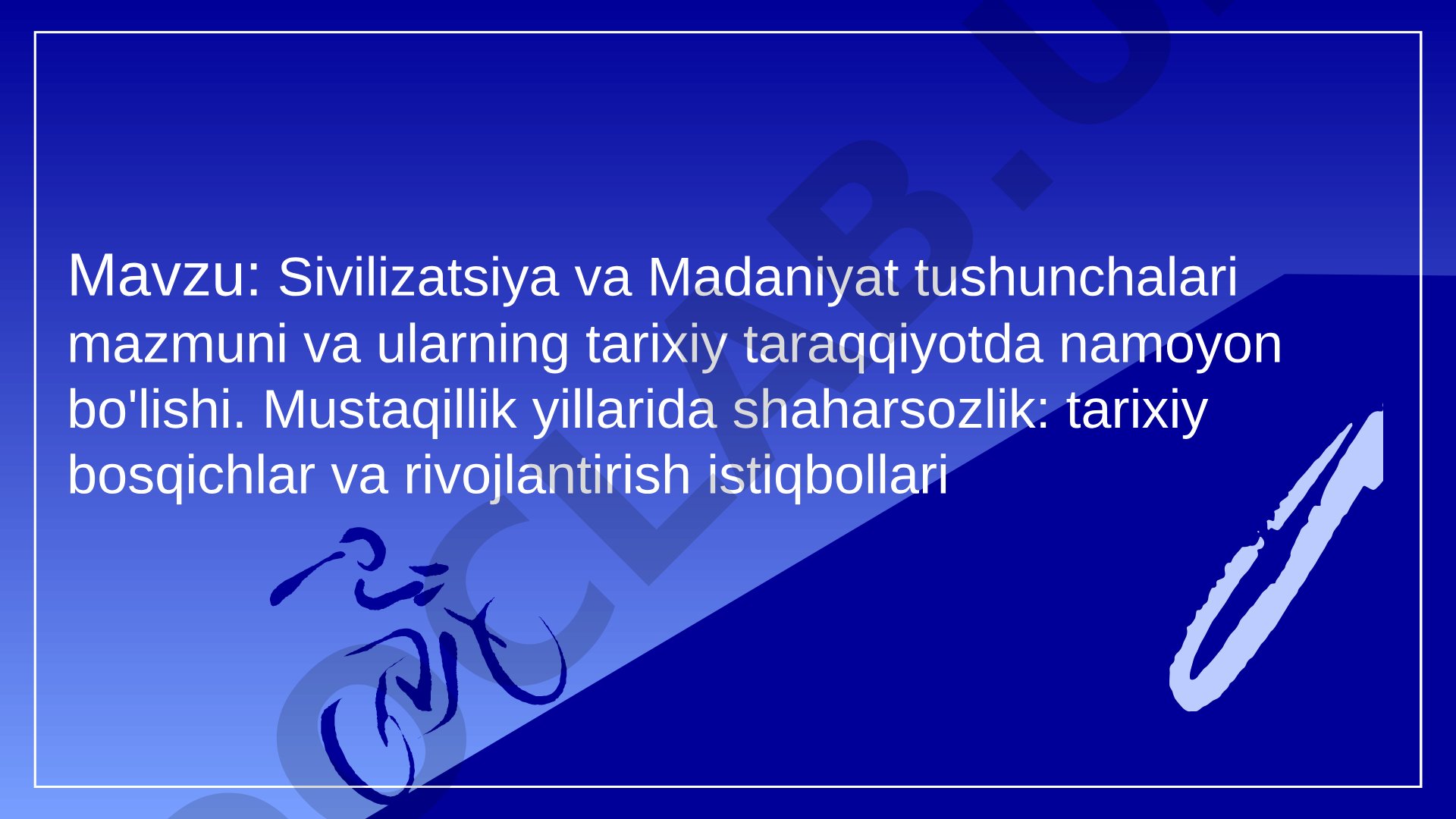 Sivilizatsiya va Madaniyat tushunchalari mazmuni va ularning tarixiy taraqqiyotda namoyon bo'lishi